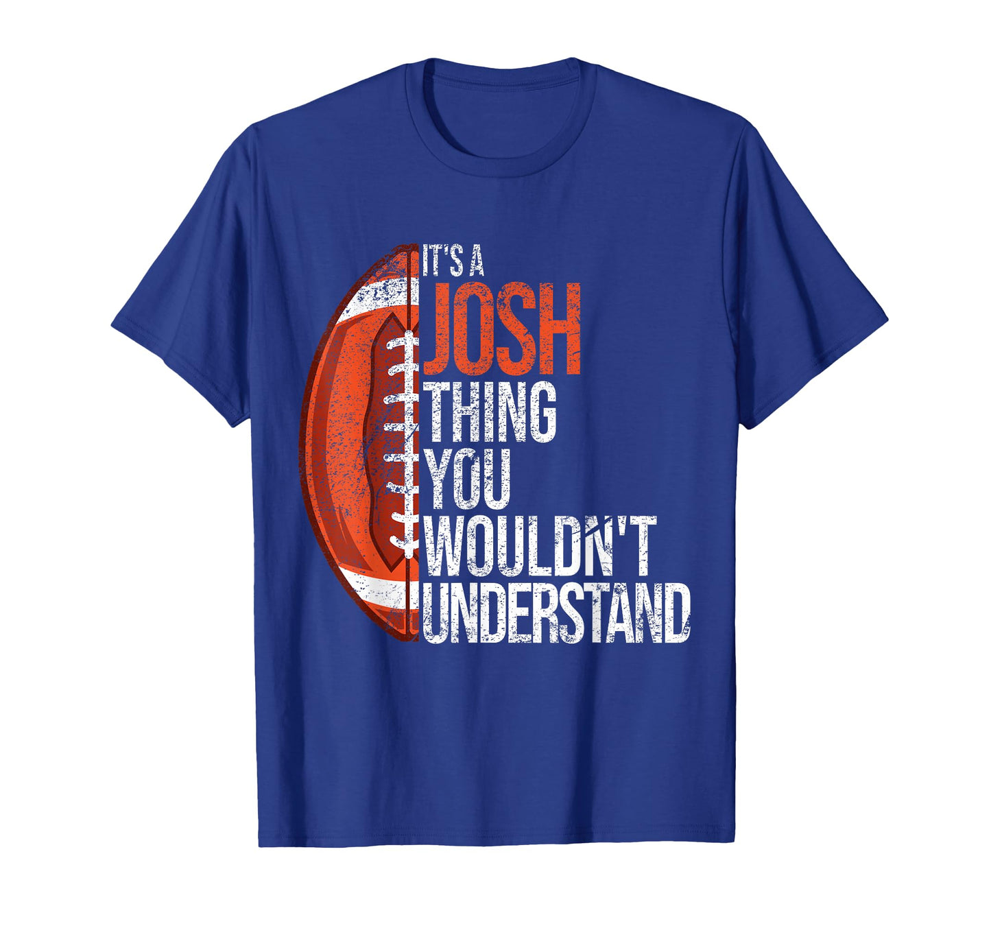 It's a Josh Thing you wouldn't Understand - Funny Josh T-Shirt