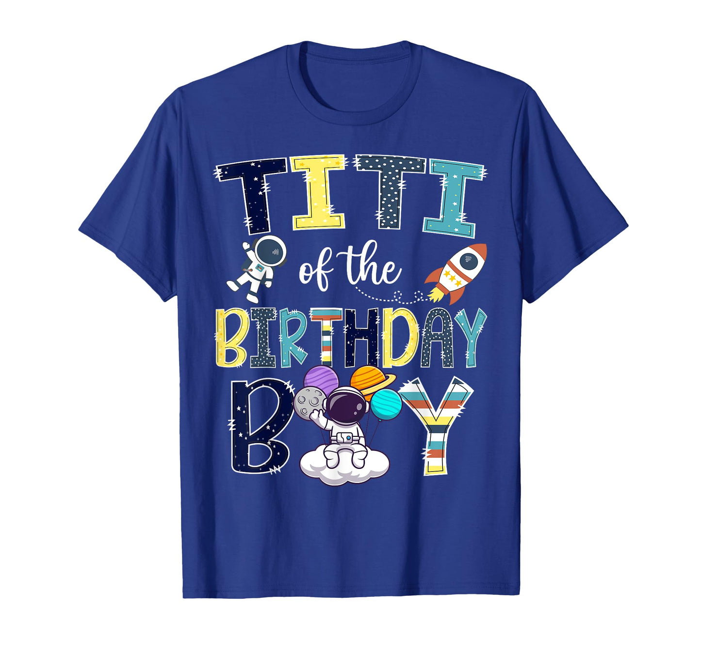 Titi Of The Birthday Boy Astronaut Space Family Matching T-Shirt