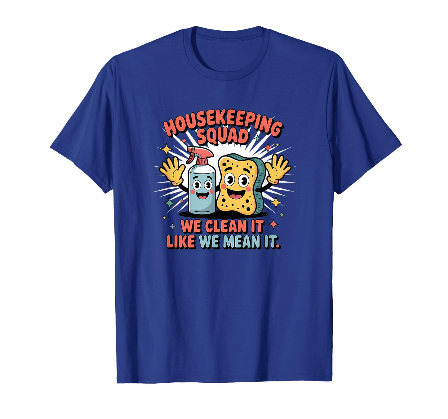 Funny Housekeeping Squad We Clean It Housekeeper T-Shirt