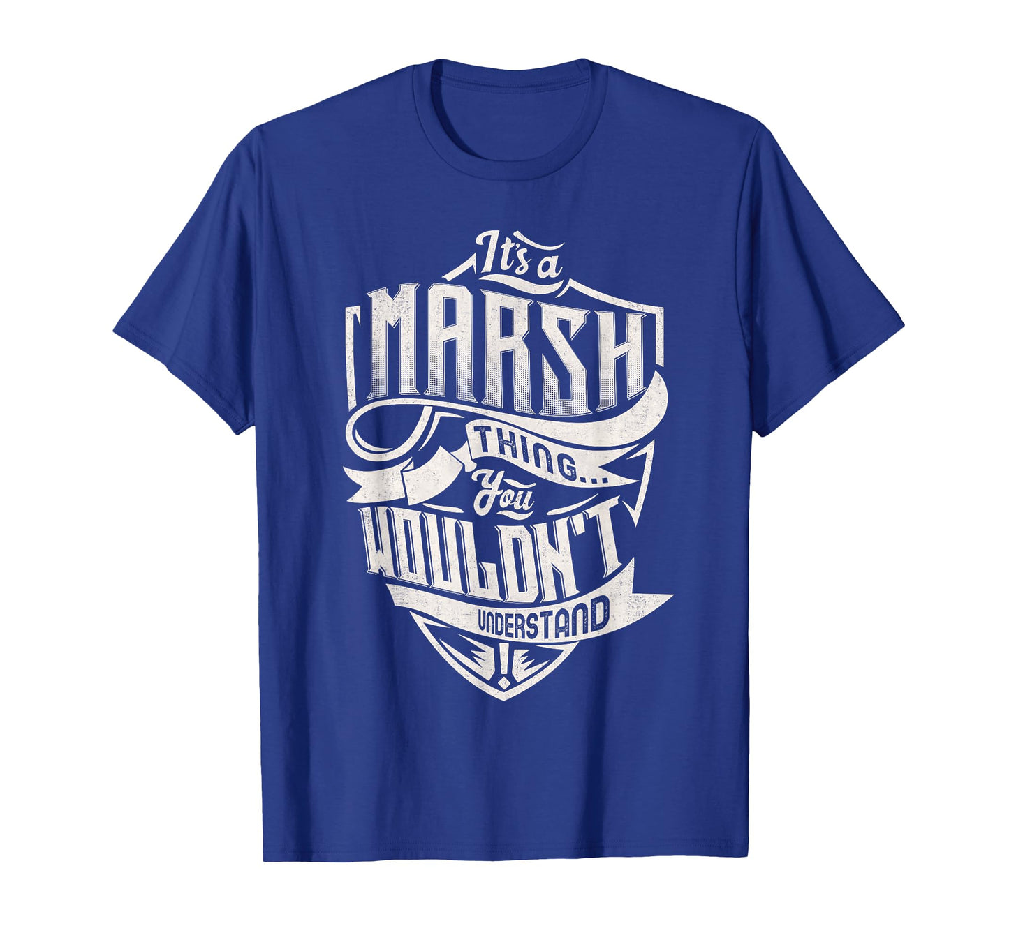 It's A MARSH Thing You Wouldn't Understand Family Name T-Shirt