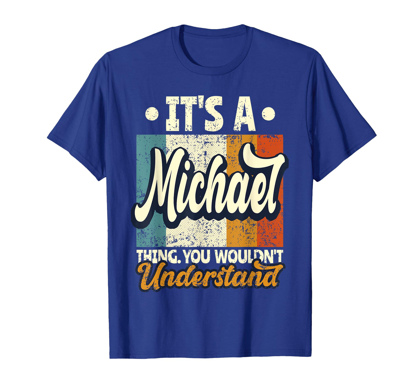 It's A Michael Thing You Wouldn't Understand T-Shirt