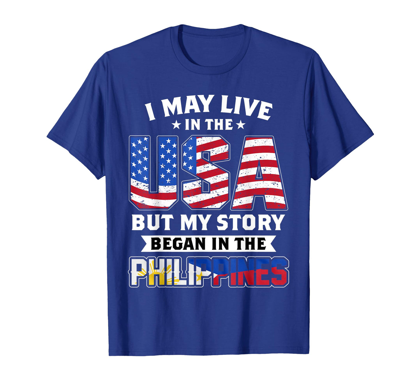 I May Live In The USA But MY Story Began In The Philippines T-Shirt