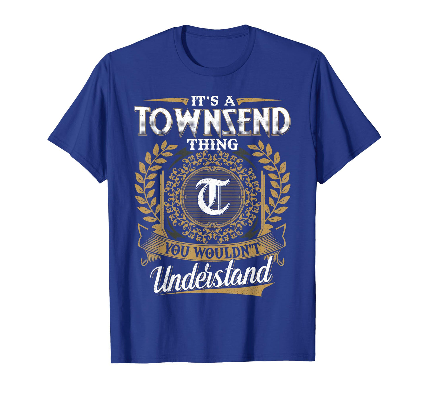 It's A TOWNSEND Thing You Wouldn't Understand Name Classic T-Shirt