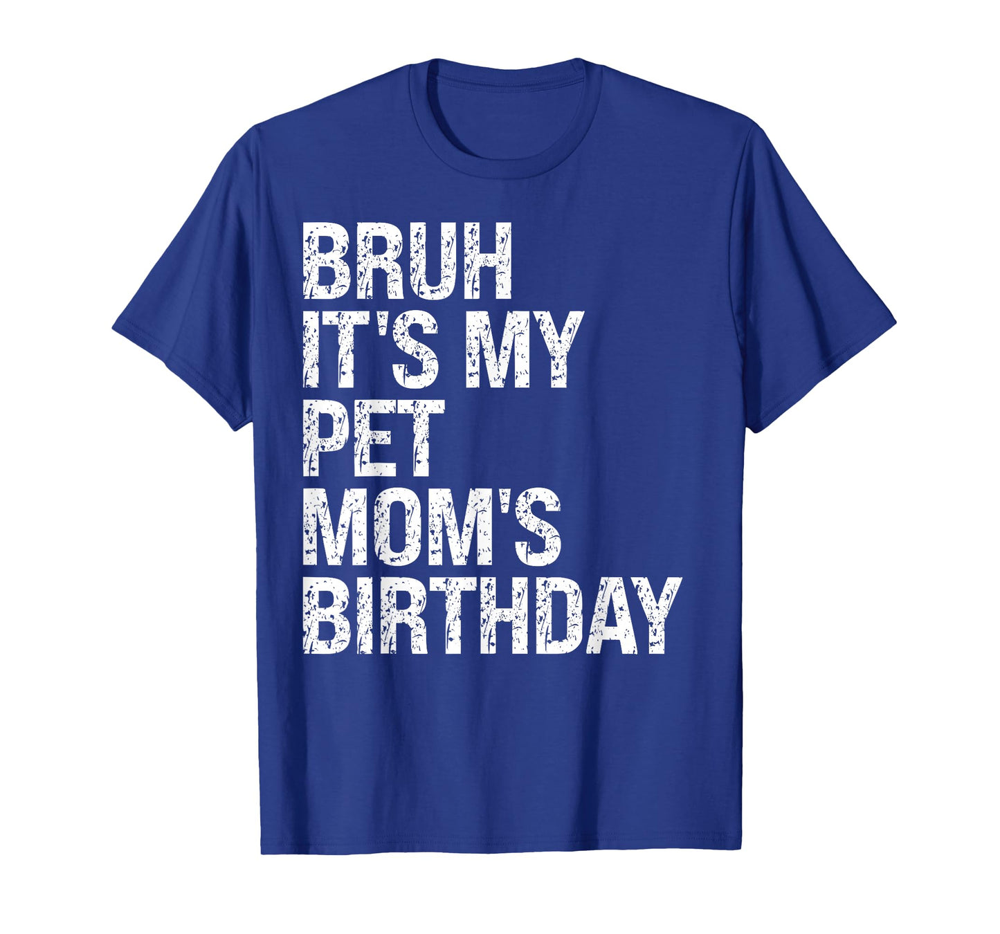 Bruh It’s My Paws Pet Mom’s Birthday Queen Dog Cat Animals T-Shirt