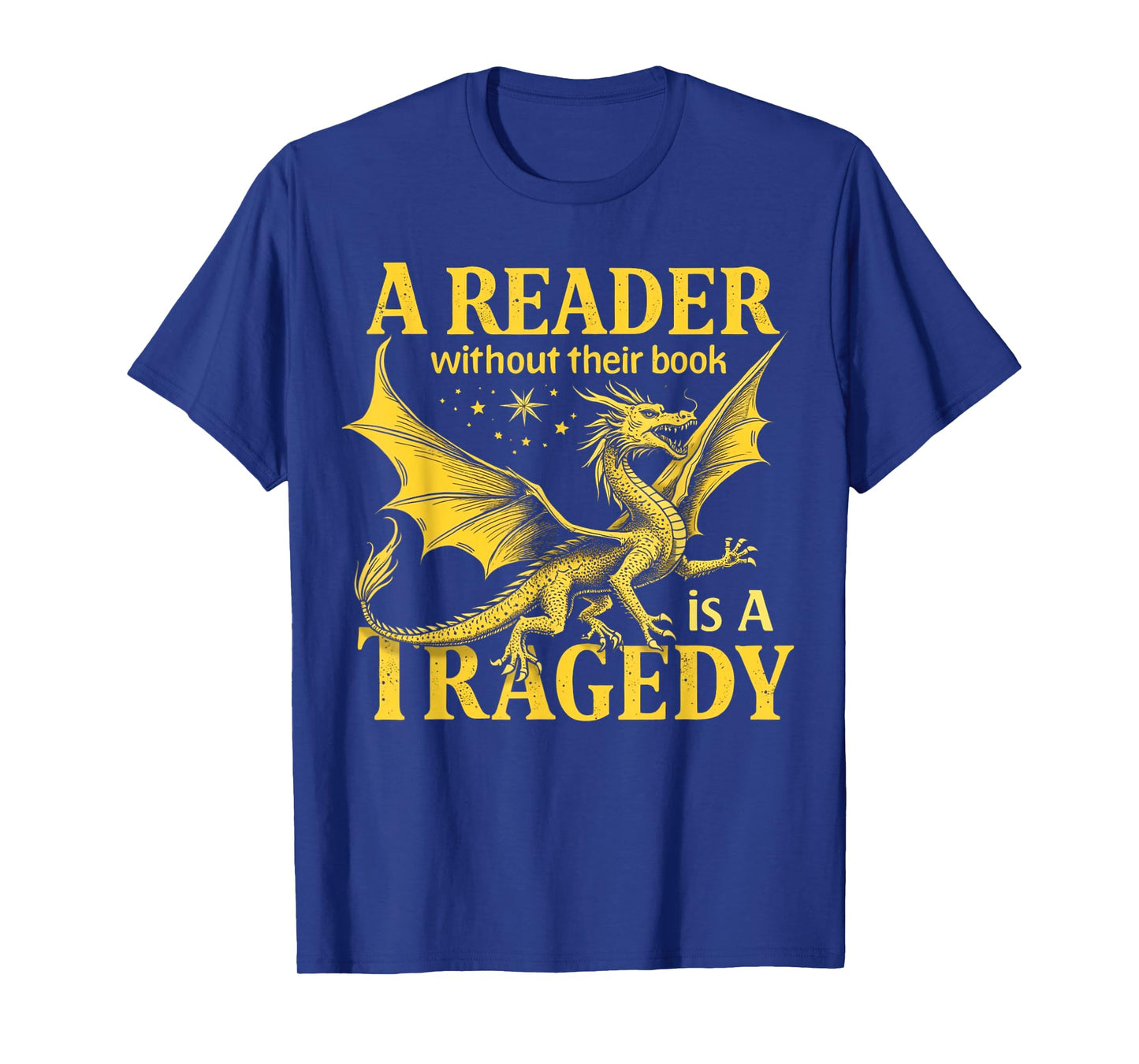 A Reader Without Their Book is a Tragedy Bookworm Book Lover T-Shirt