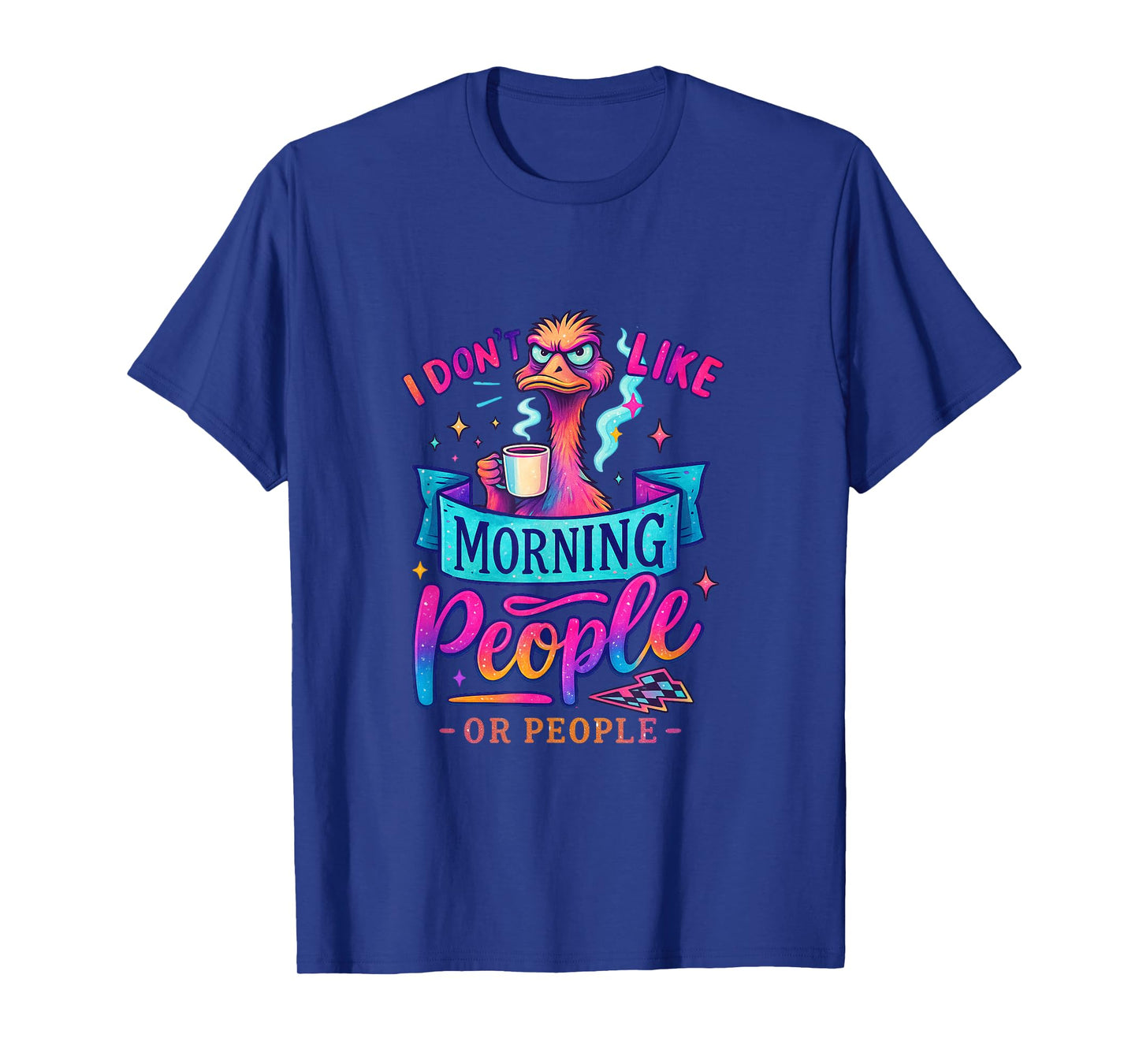 I Don't Like Morning People Animals Home Mom Funny Gift Gag T-Shirt