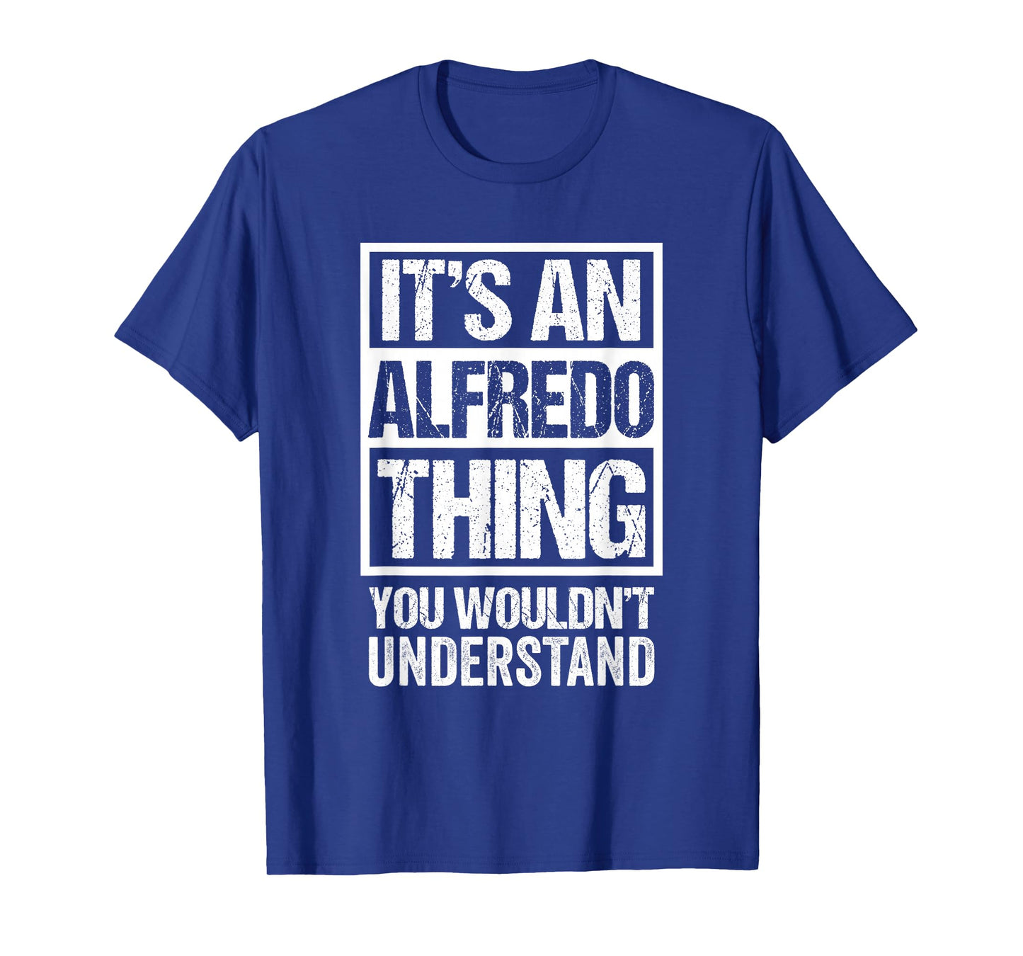 It's An Alfredo Thing You Wouldn't Understand T-Shirt
