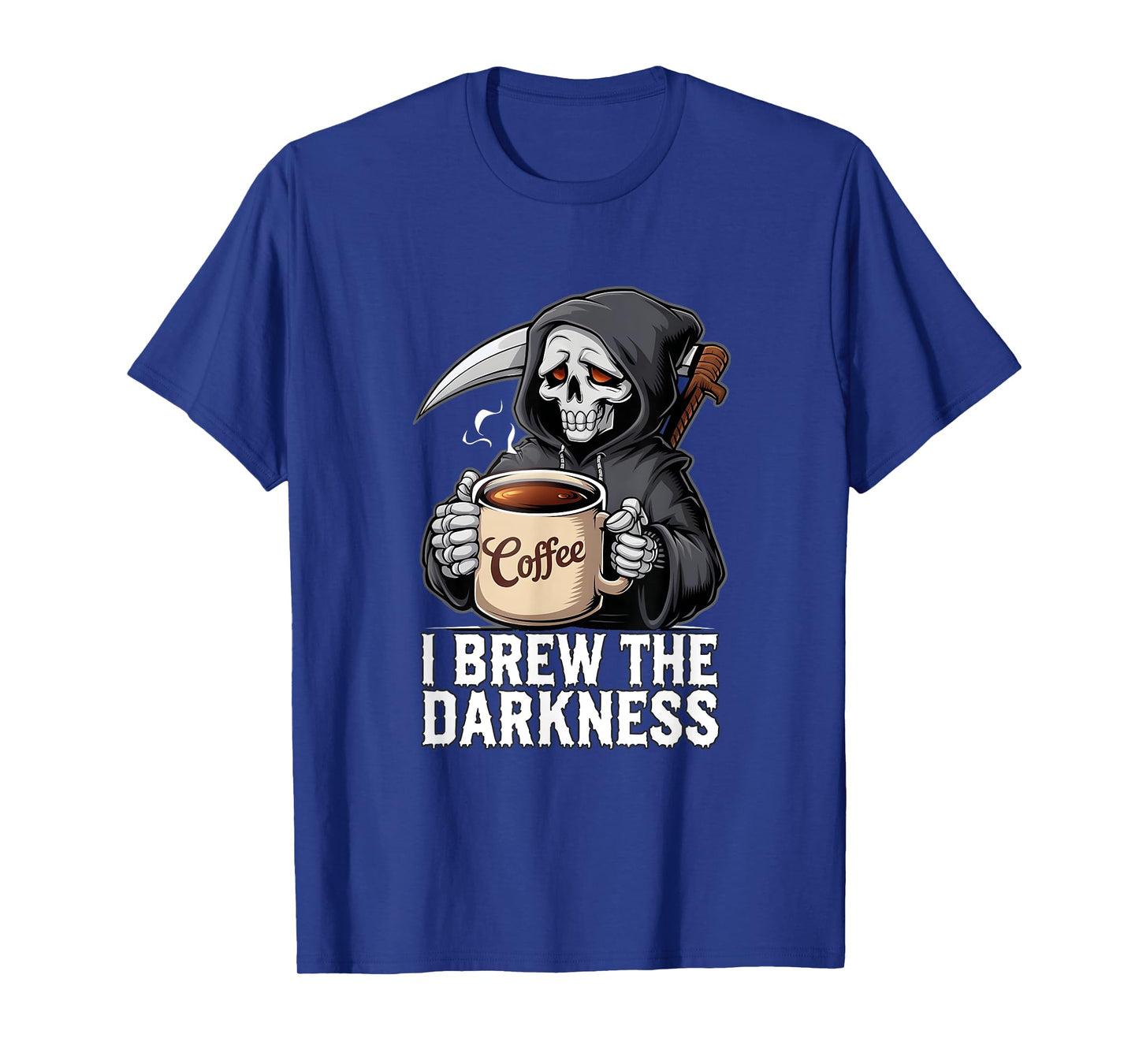 I Brew the Darkness. Grim Reaper Coffee Barista Dark Humor T-Shirt