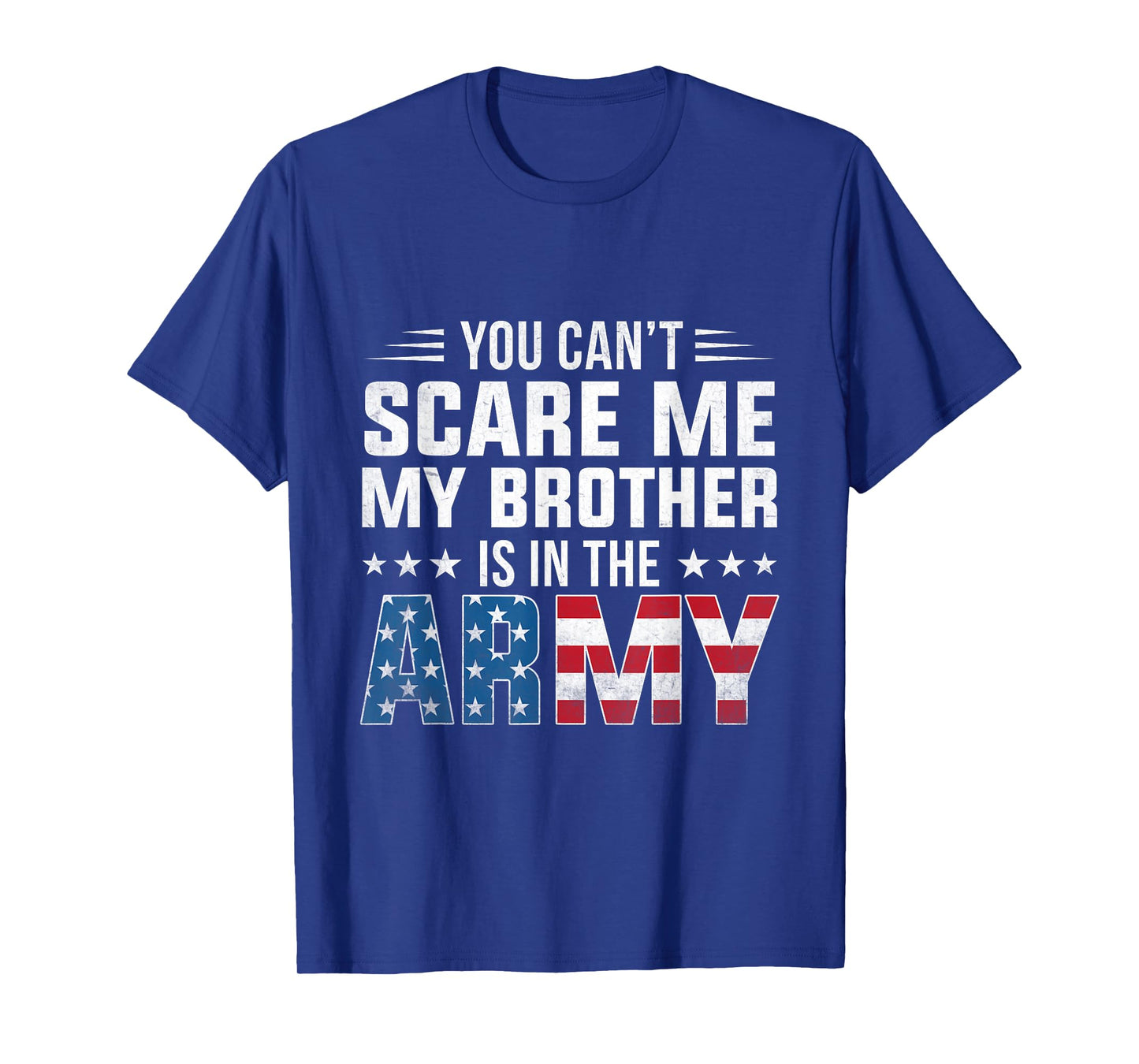 Can't Scare Me My Brother Is In The Army Proud Sister T-Shirt