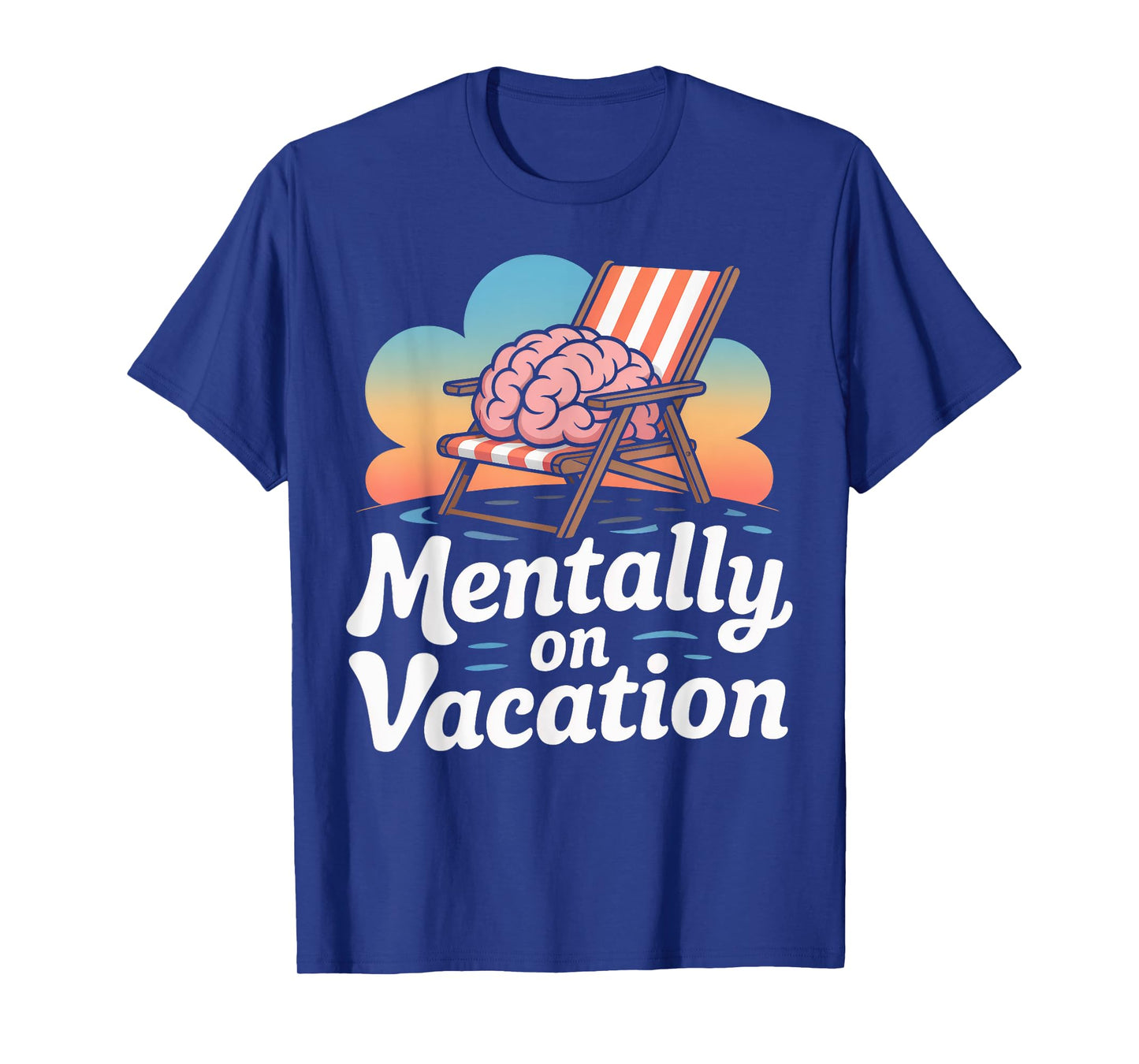 Mentally on Vacation Brain Lounge T-Shirt