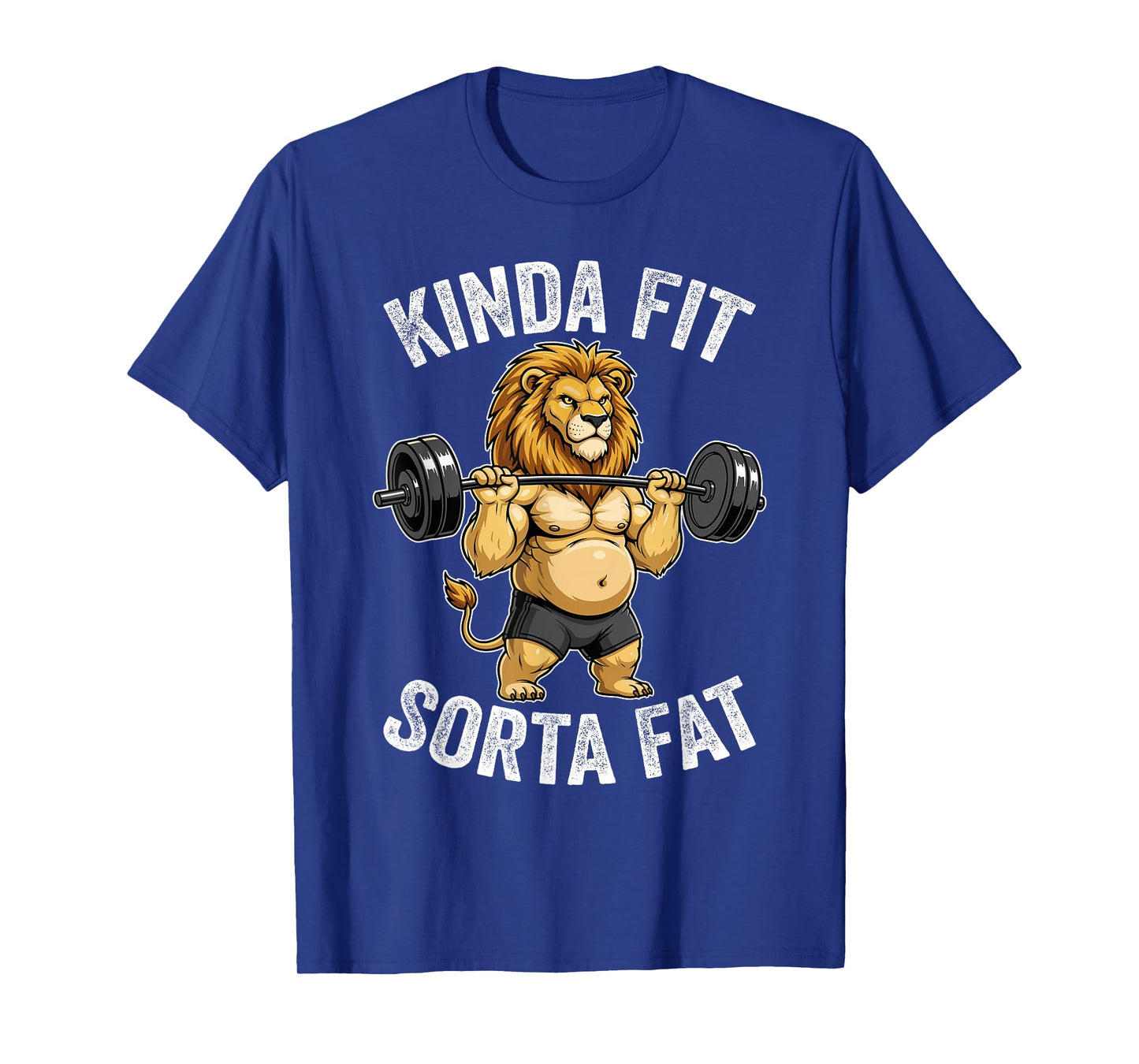 Kinda Fit Sorta Fat Lion Gym Weightlifting Workout Funny T-Shirt