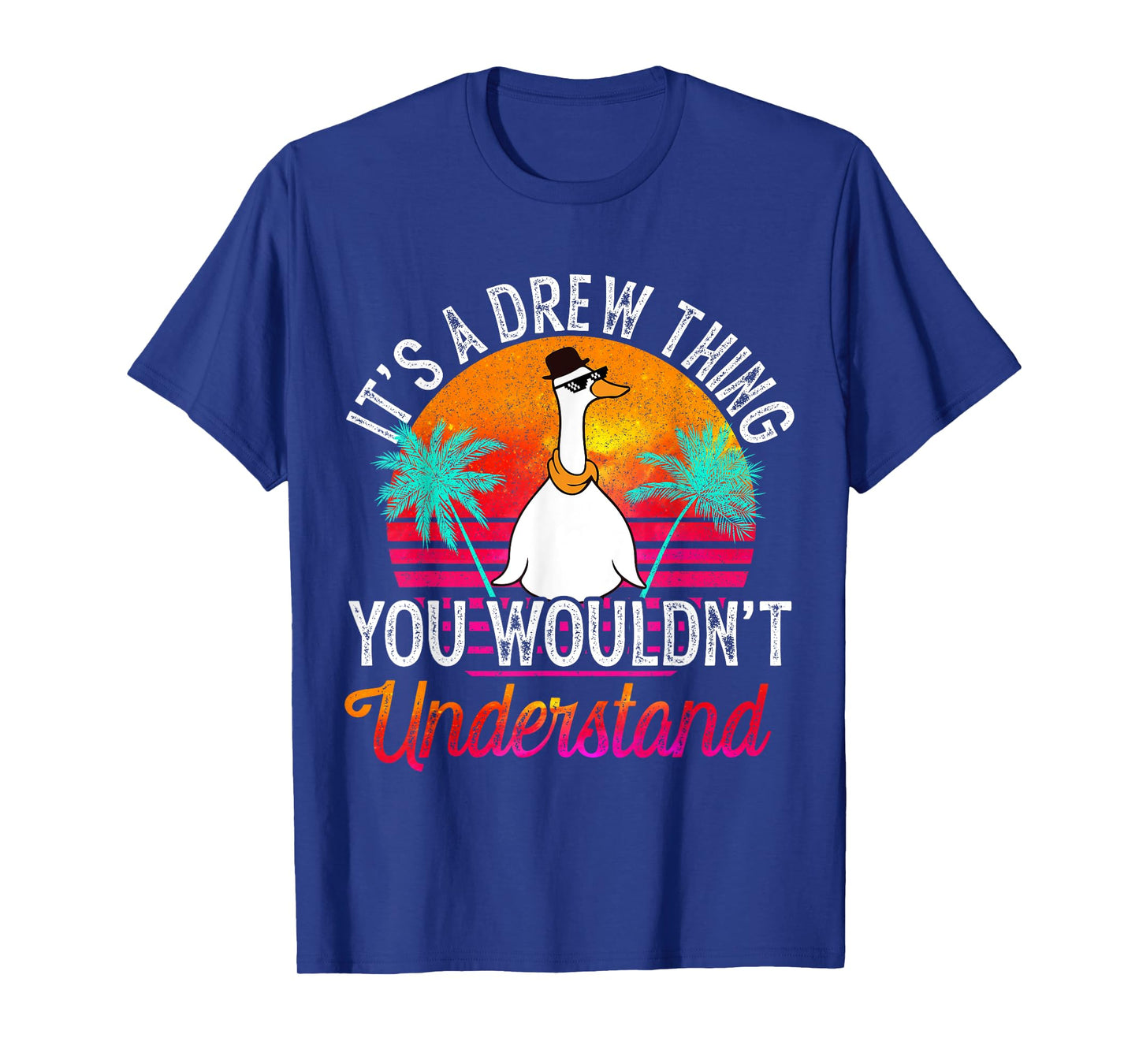 It's A Drew Thing You Wouldn't Understand Funny Drew Name T-Shirt