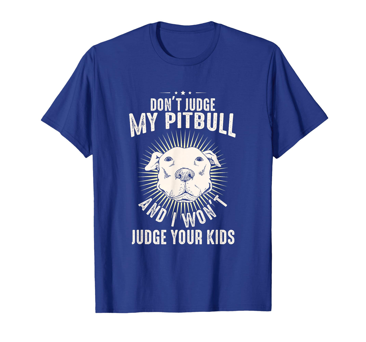 Dog Lover Pittie Mom Dad Puppy Owner Don't Judge My Pitbull T-Shirt