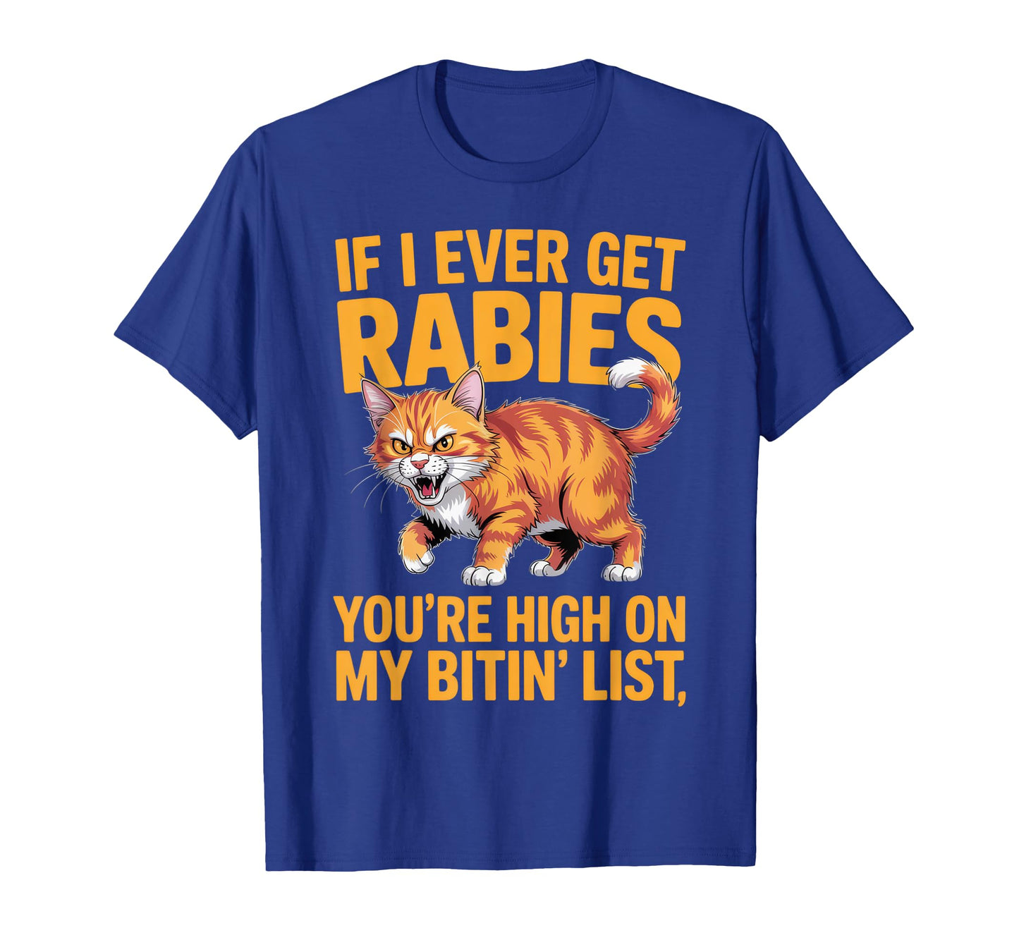If I Ever Get Rabies Cat Lover Funny Quote for Pet Owners T-Shirt