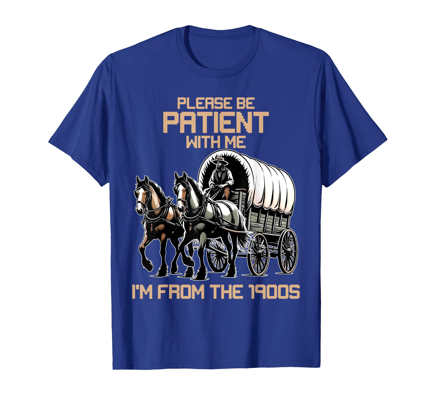 Please Be Patient with Me I'm from The 1900s Men Women T-Shirt