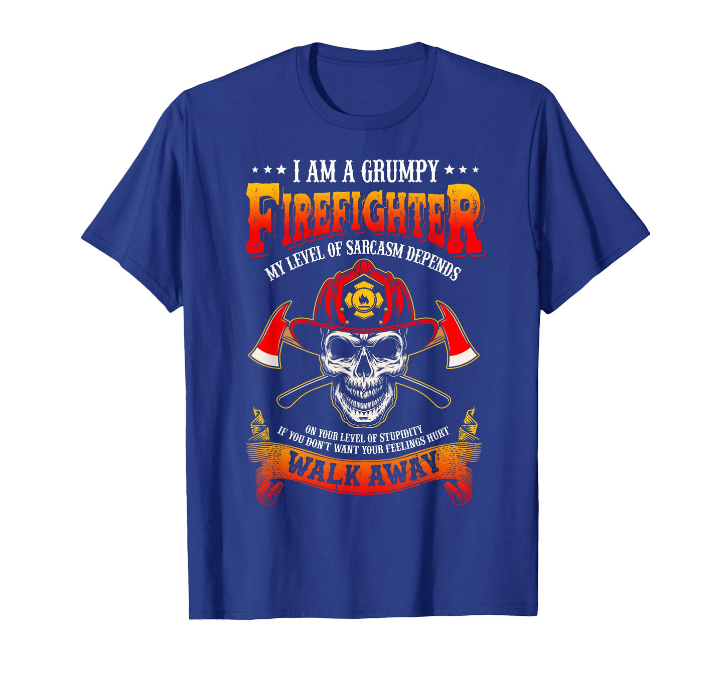 I'm A Grumpy Firefighter My level Of Sarcasm Firefighter T-Shirt