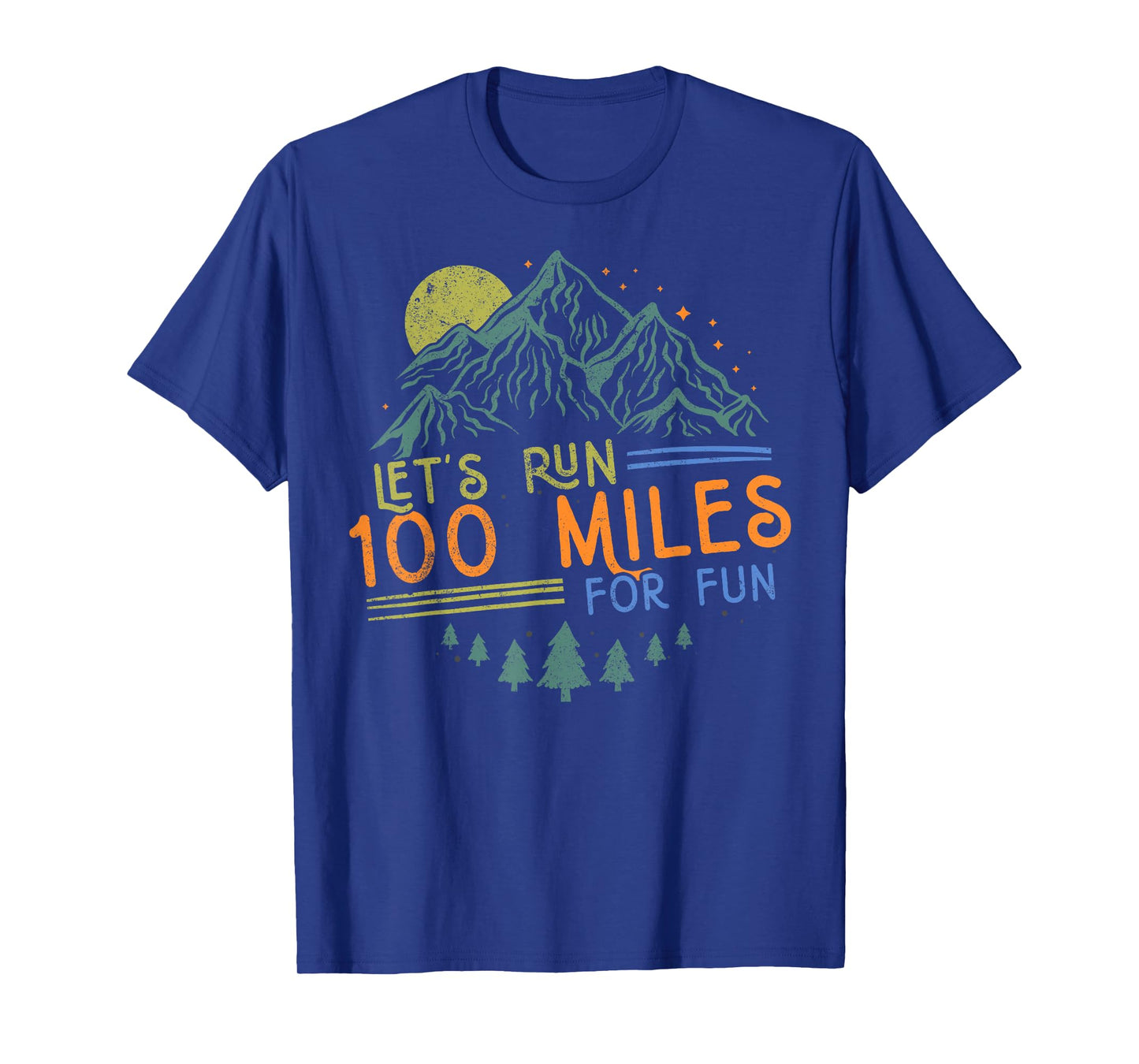 Let's Run 100 Miles for Fun Tee Runner Ultramarathon Running T-Shirt