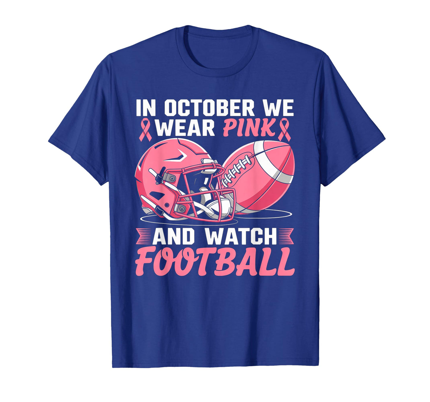 In October We Wear Pink Football Breast Cancer Awareness T-Shirt