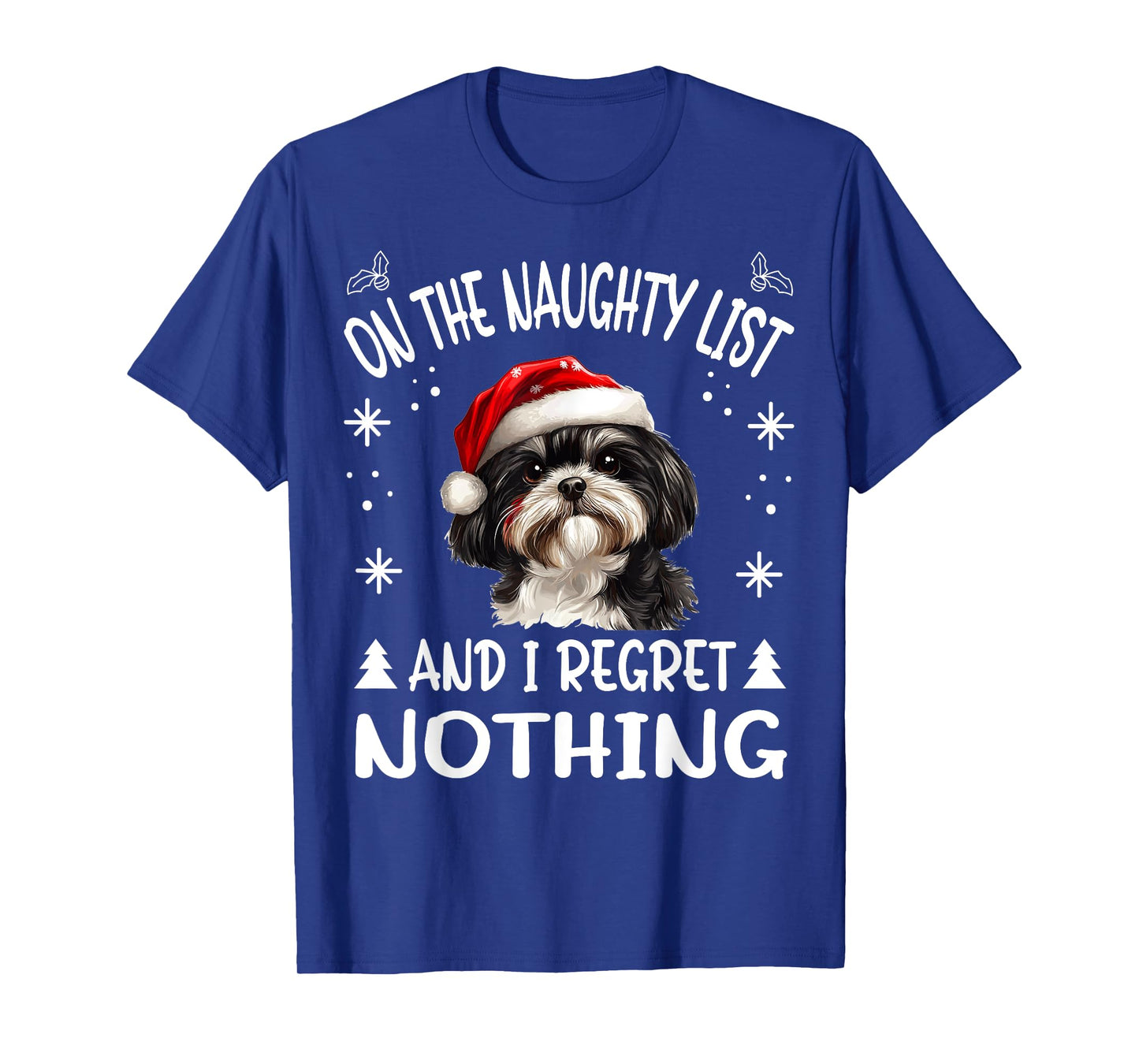 Cute Shih Tzu Dog Christmas On The Naughty List and I regret T-Shirt for Men Women