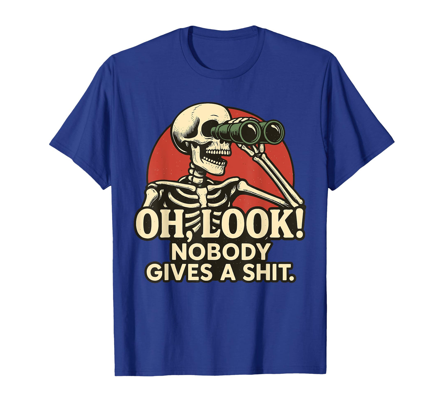 Oh Look Nobody Gives A Shit Skeleton Halloween Spooky Season T-Shirt