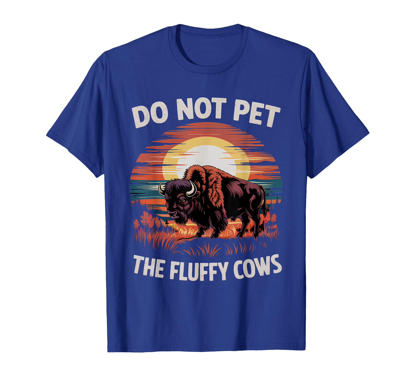 Do Not Pet the Fluffy Cows Funny Humorous Bison Graphic T-Shirt