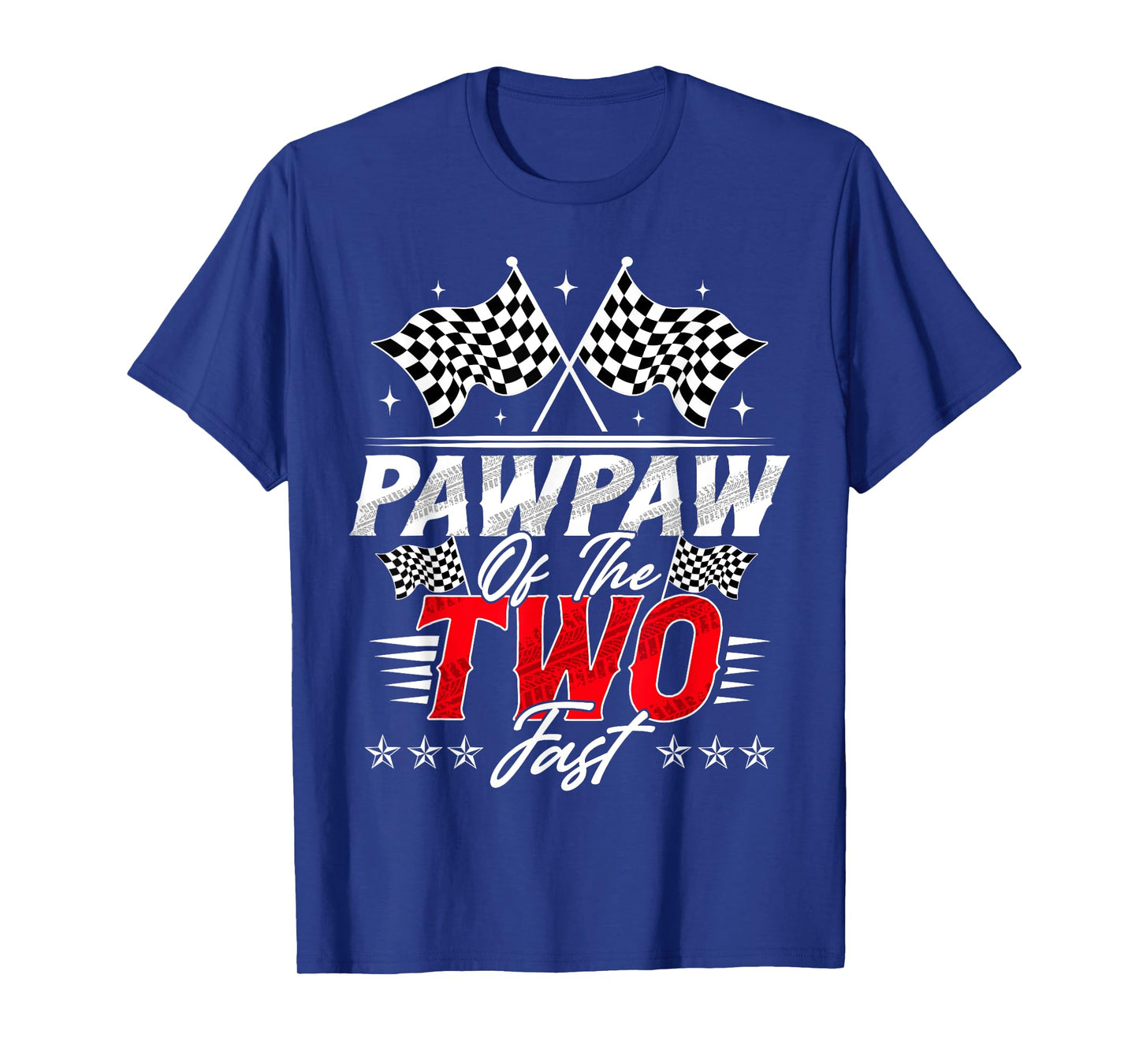 Pawpaw Of The Two Fast Second Birthday Racing Car Family T-Shirt