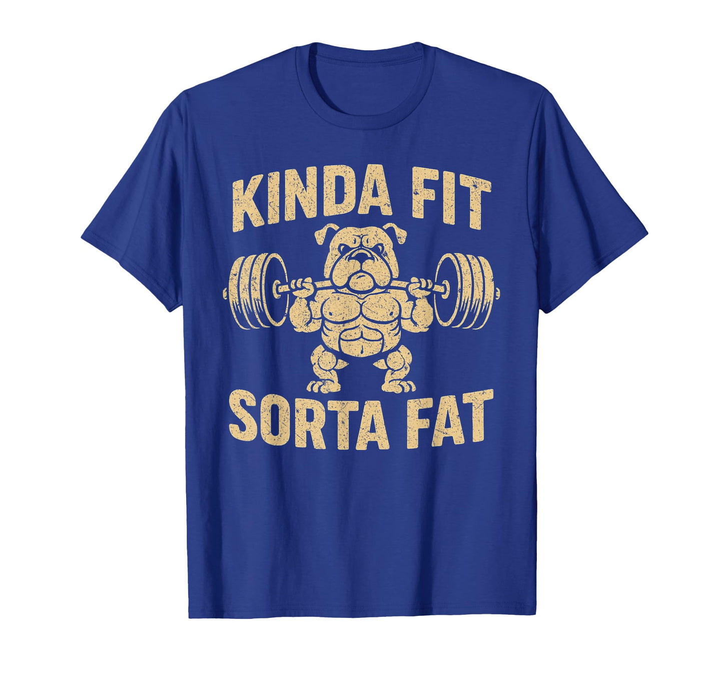 Funny Gym Weightlifting Bulldog Kinda Fit Sorta Fat T-Shirt