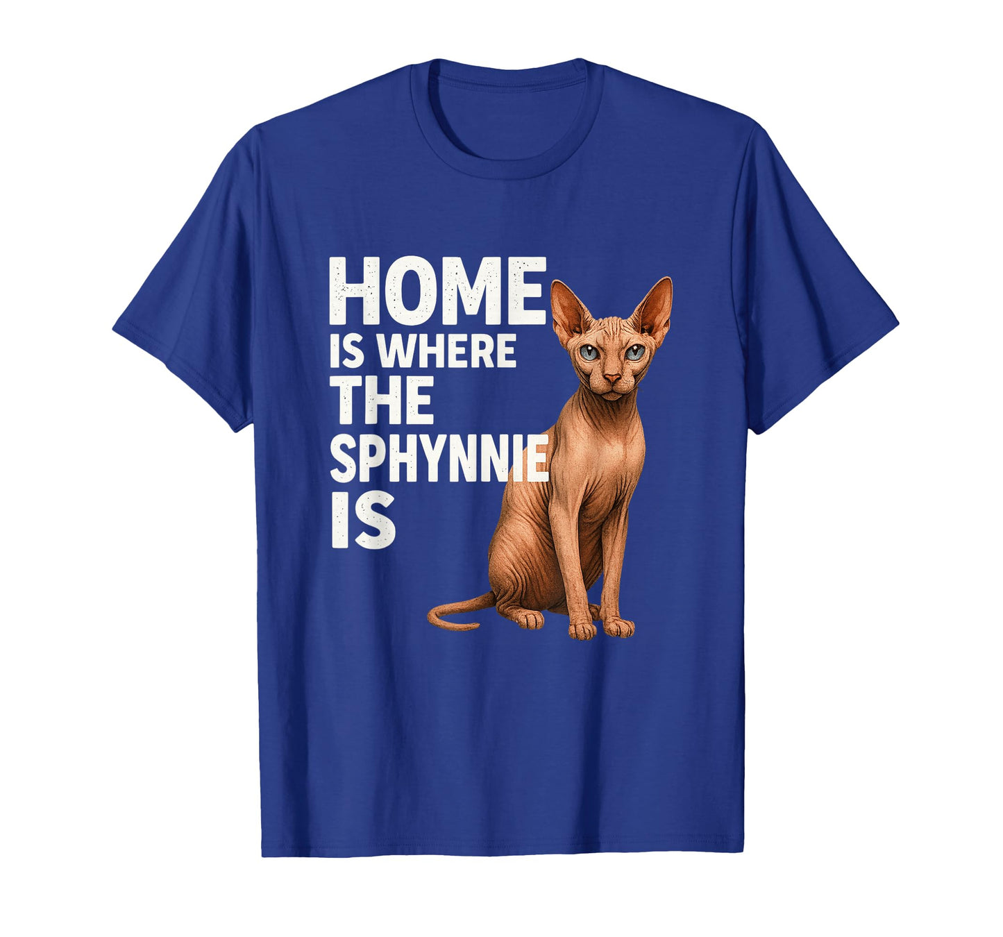 Sphynx Cat Lover Owner Funny Home is Where The Sphynnie is T-Shirt