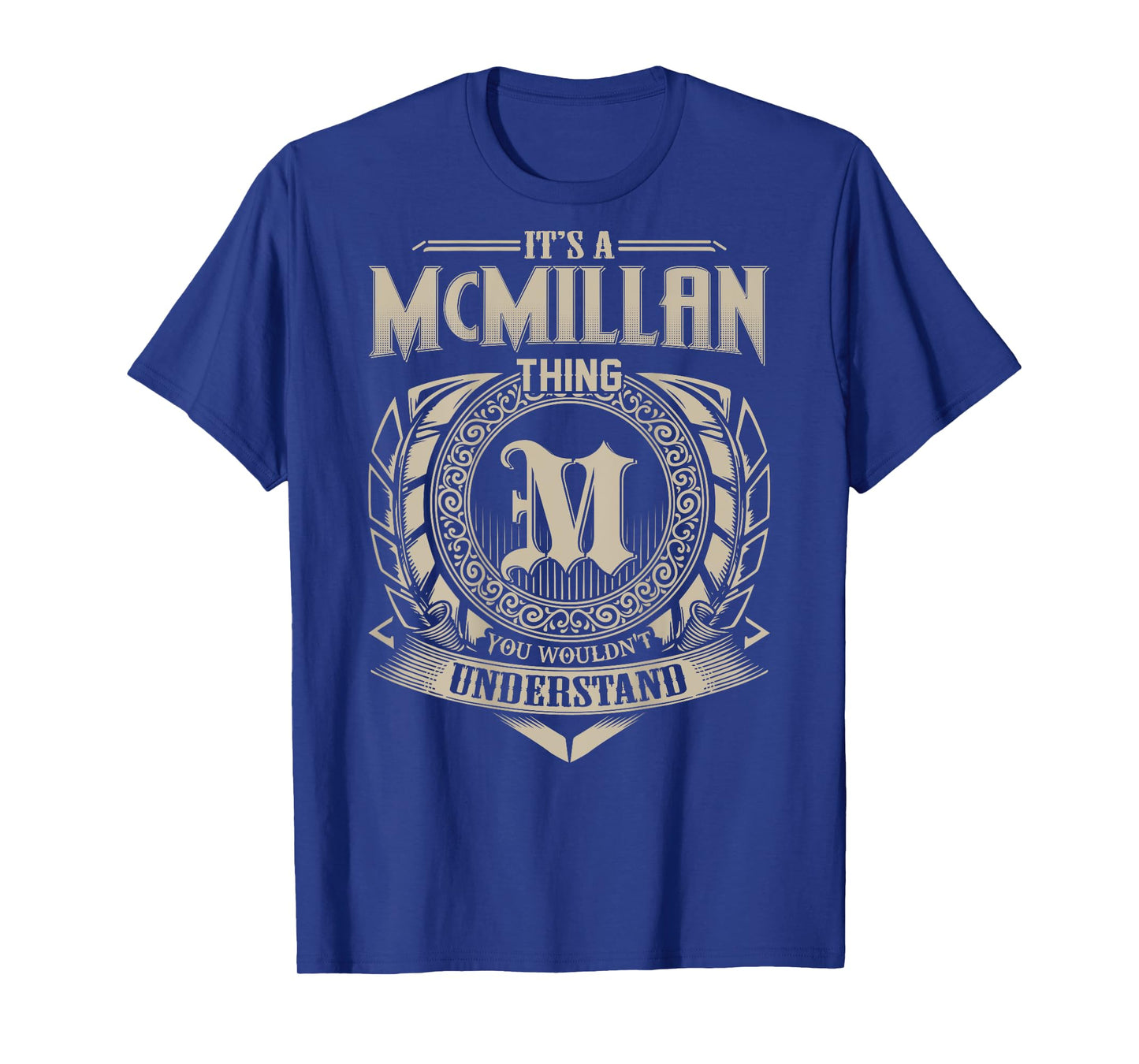 It's A McMILLAN Thing You Wouldn't Understand Family Name T-Shirt