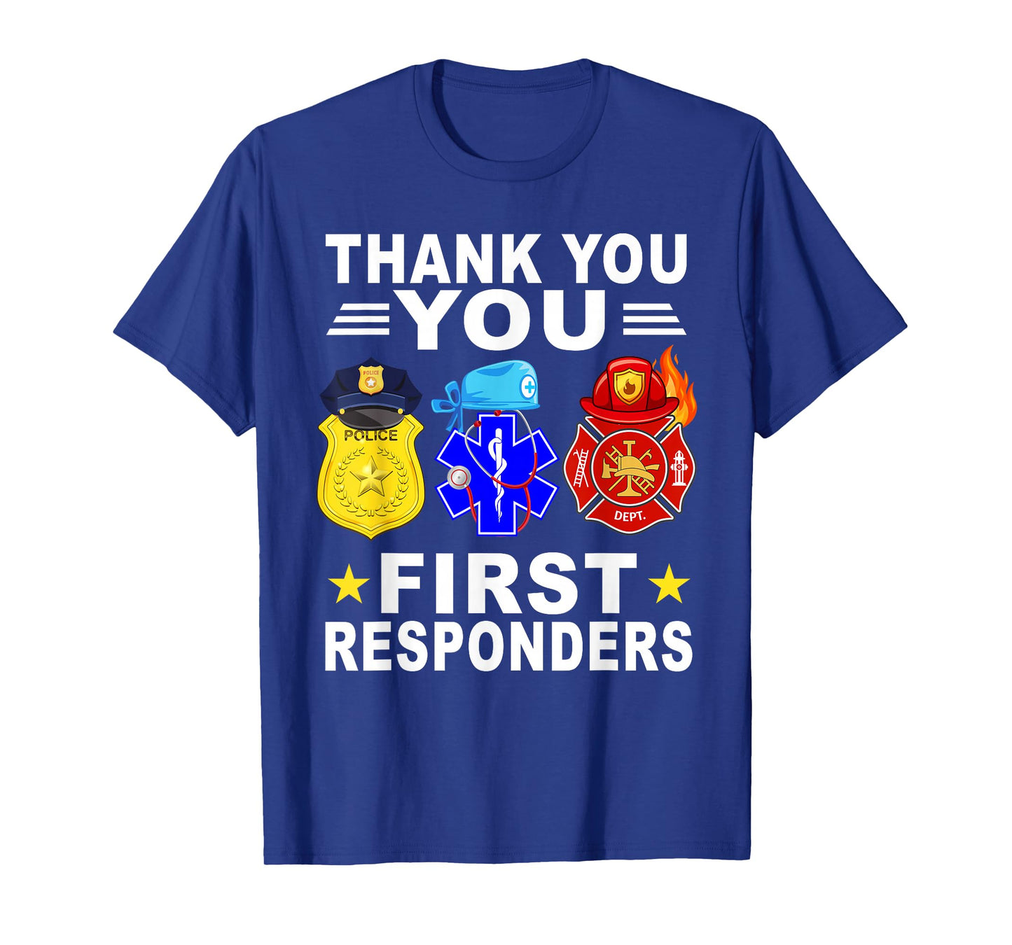 Thank You First Responders Patriotic EMT Police Firefighter T-Shirt