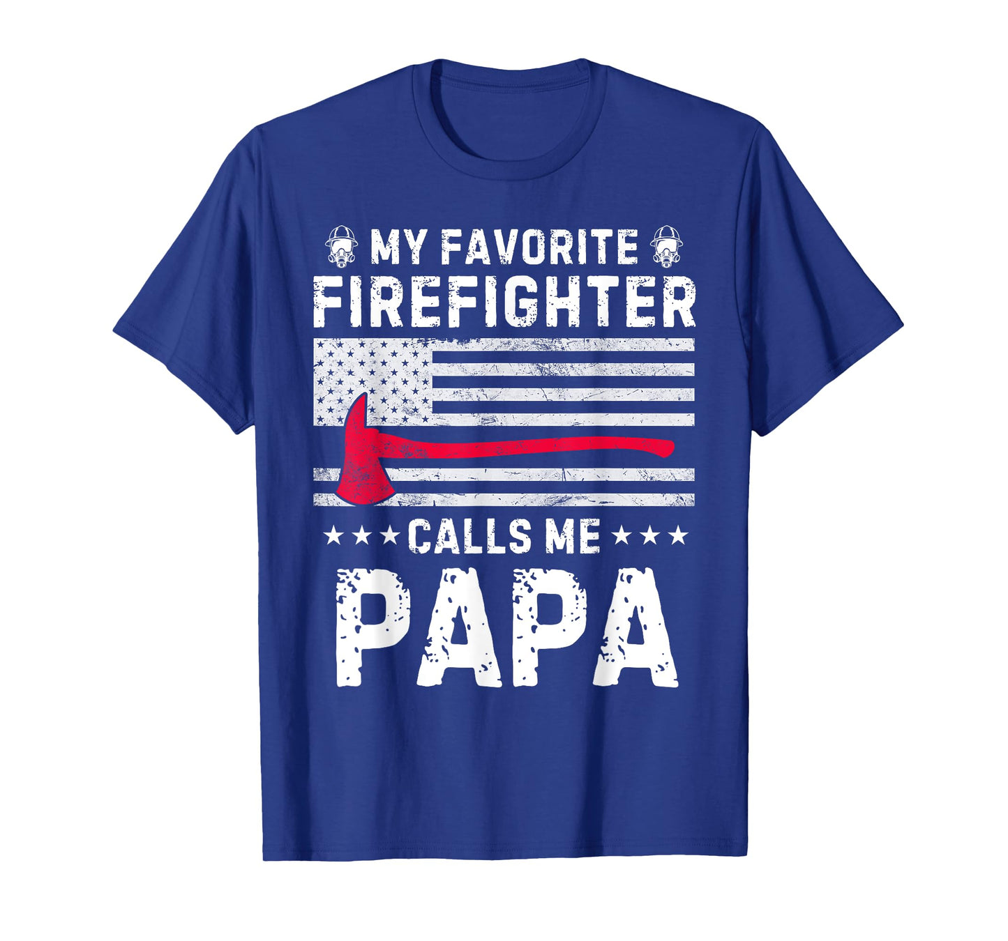 My Favorite Firefighter Calls Me Papa Fireman Fathers Day T-Shirt