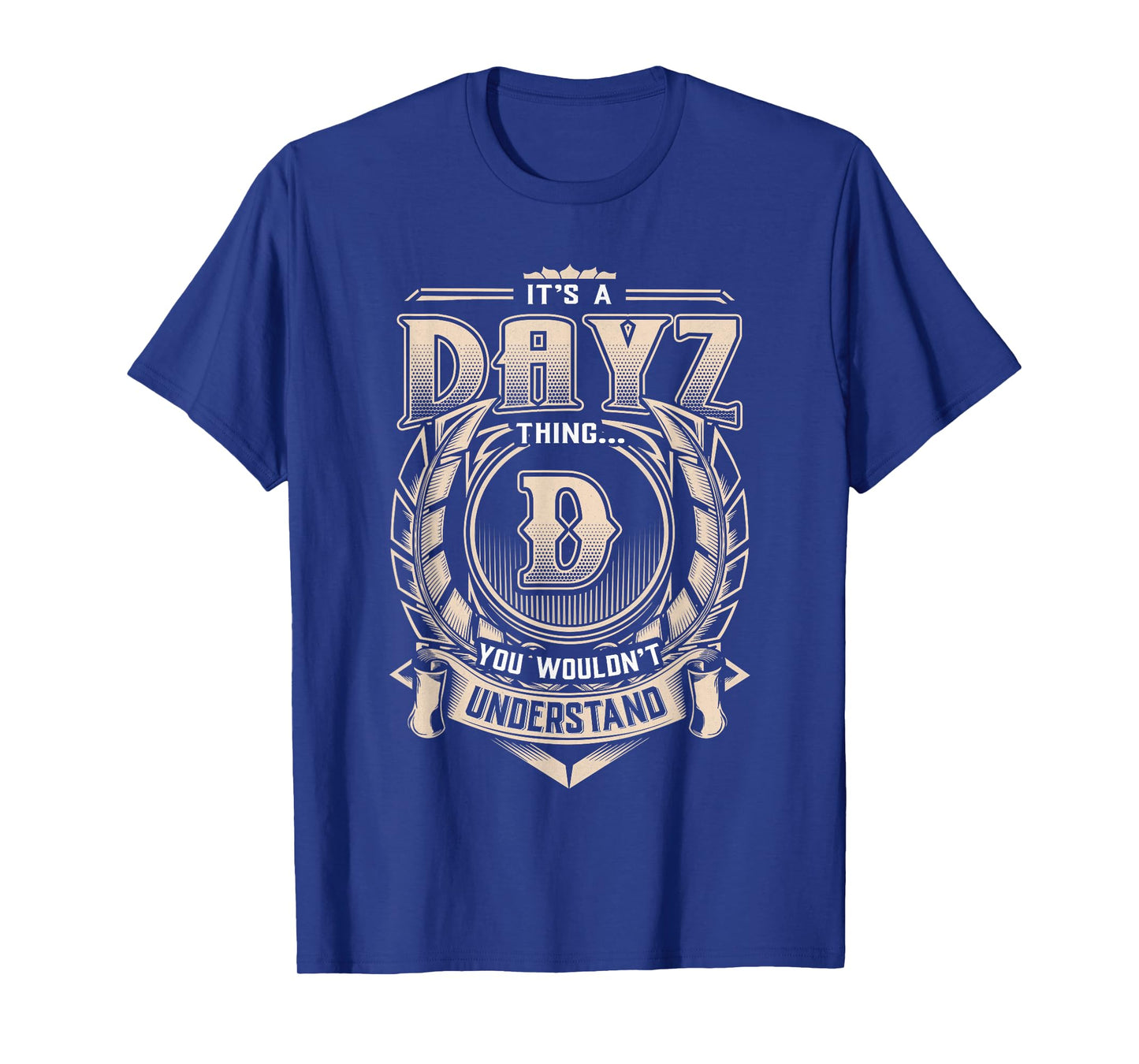 Dayz Last Name Shirt It's A Dayz Thing T-Shirt