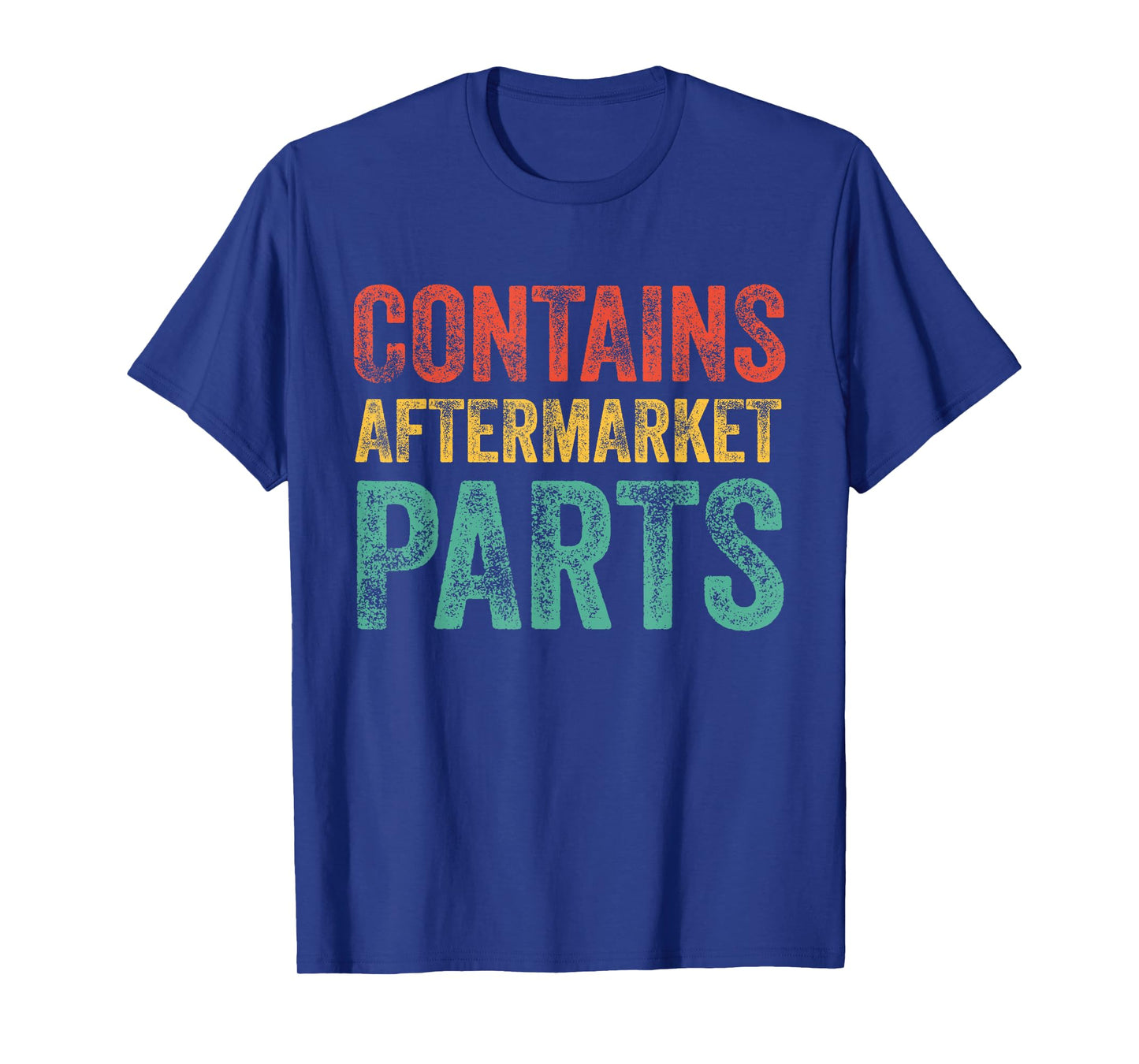Contains Aftermarket Parts Funny Leg Amputation Prosthesis T-Shirt