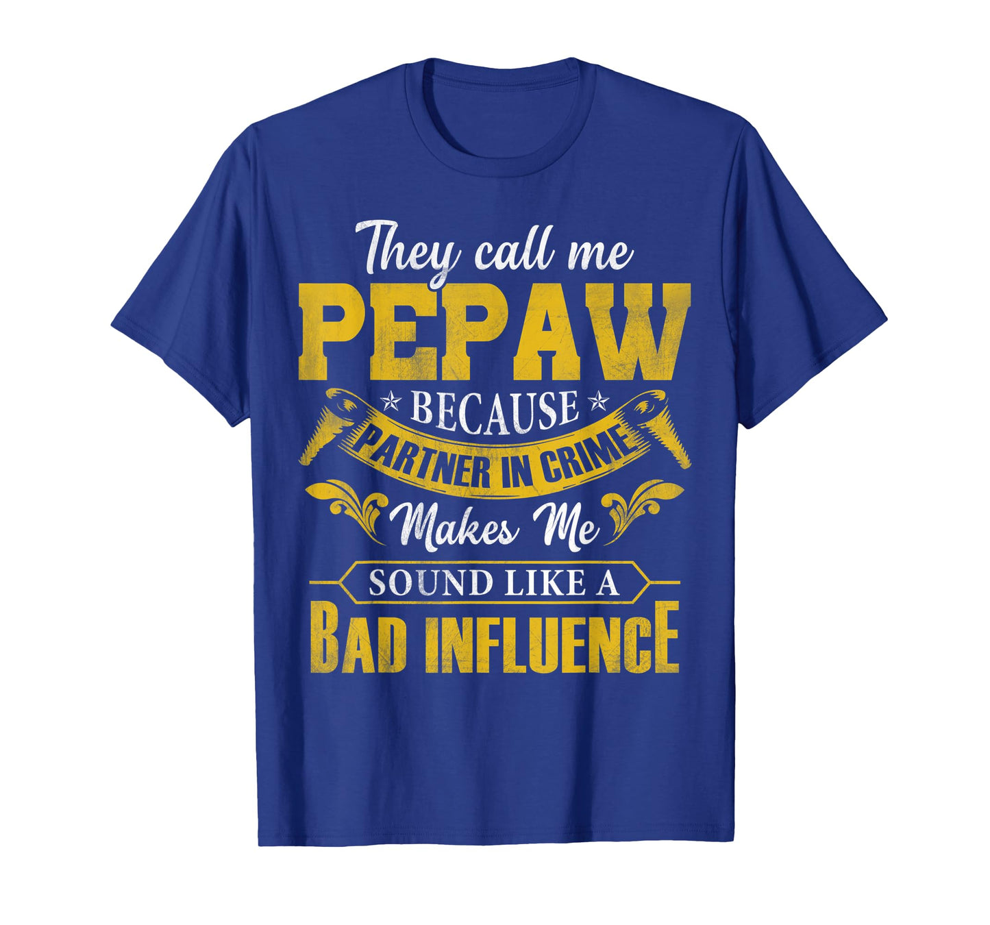 They Call Me Pepaw Because Partner In Crime T-Shirt