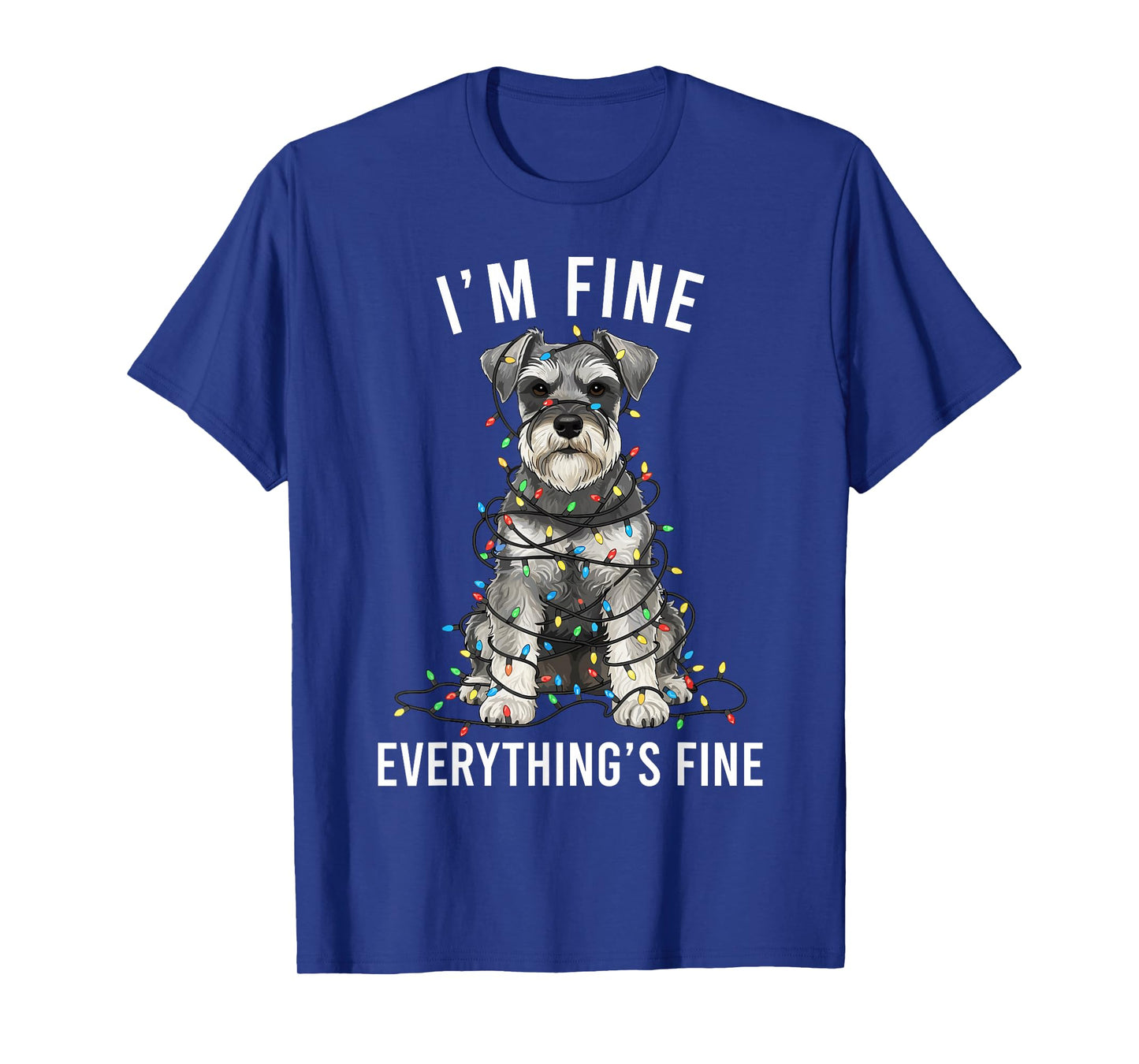 Miniature Schnauzer Christmas I'm Fine Everything is Fine T-Shirt