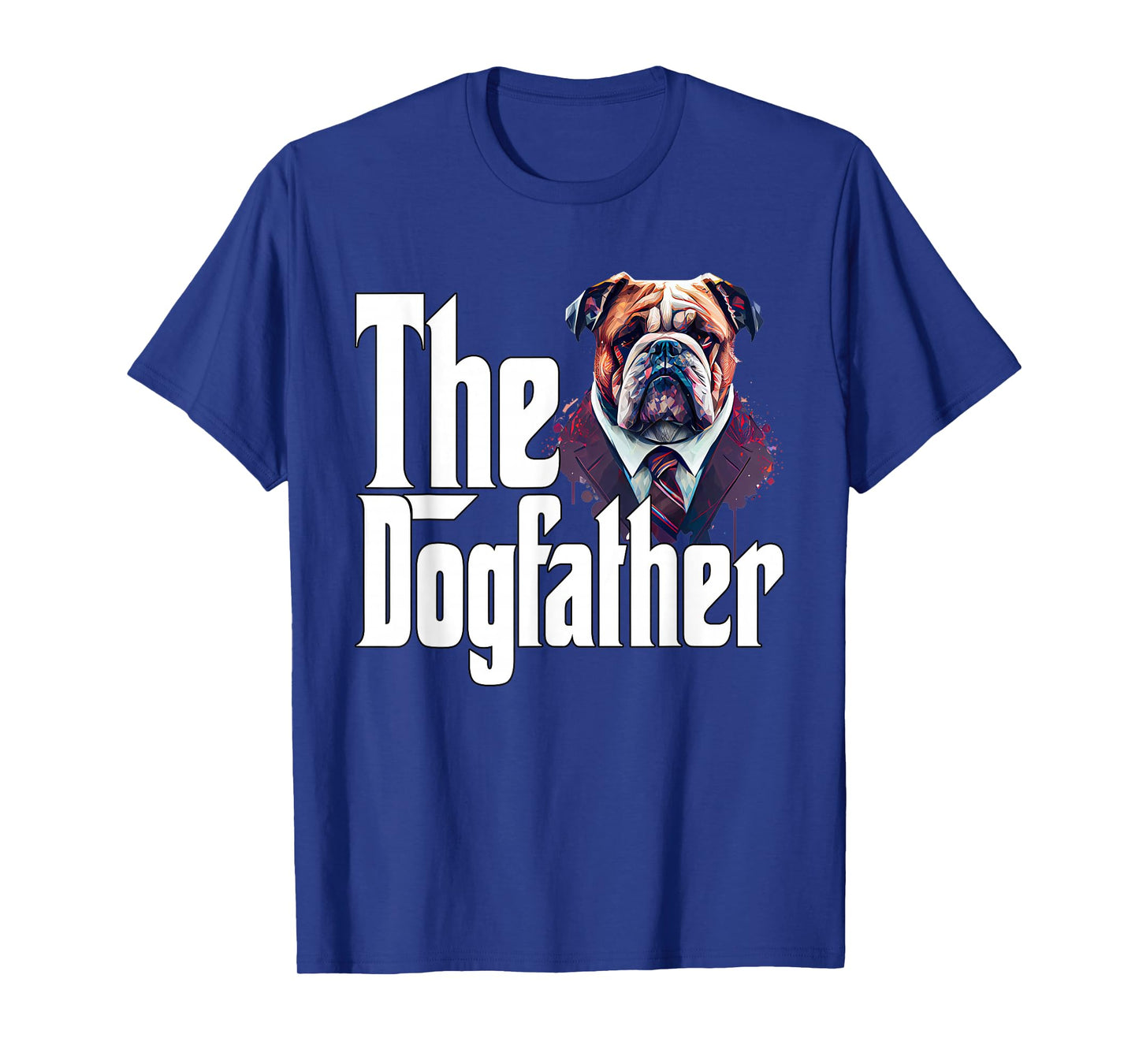 Bulldog Dog Dad Dogfather Dogs Daddy Father T-Shirt