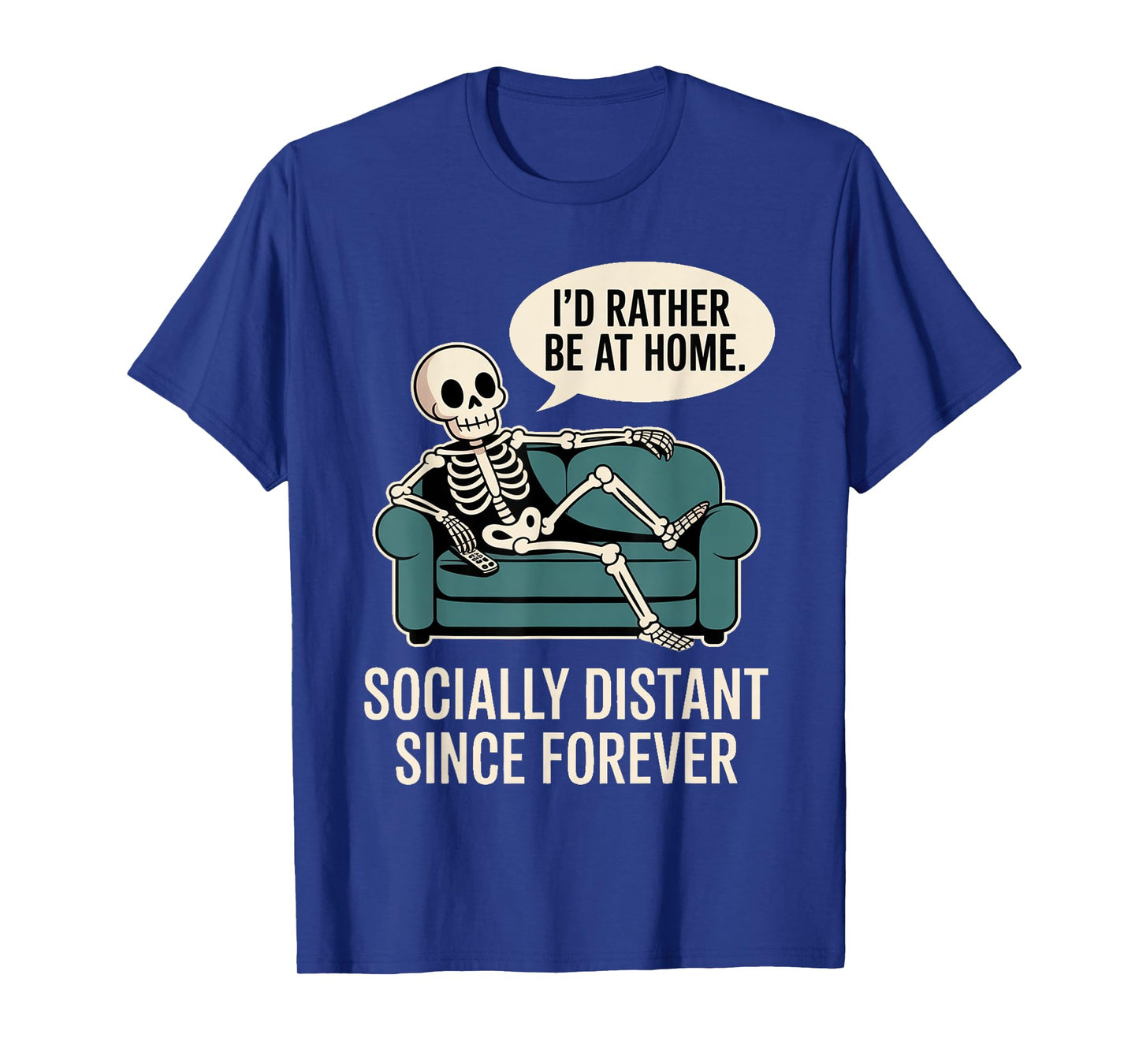 Rather Be Home Funny Sarcastic Skeleton Halloween T-Shirt