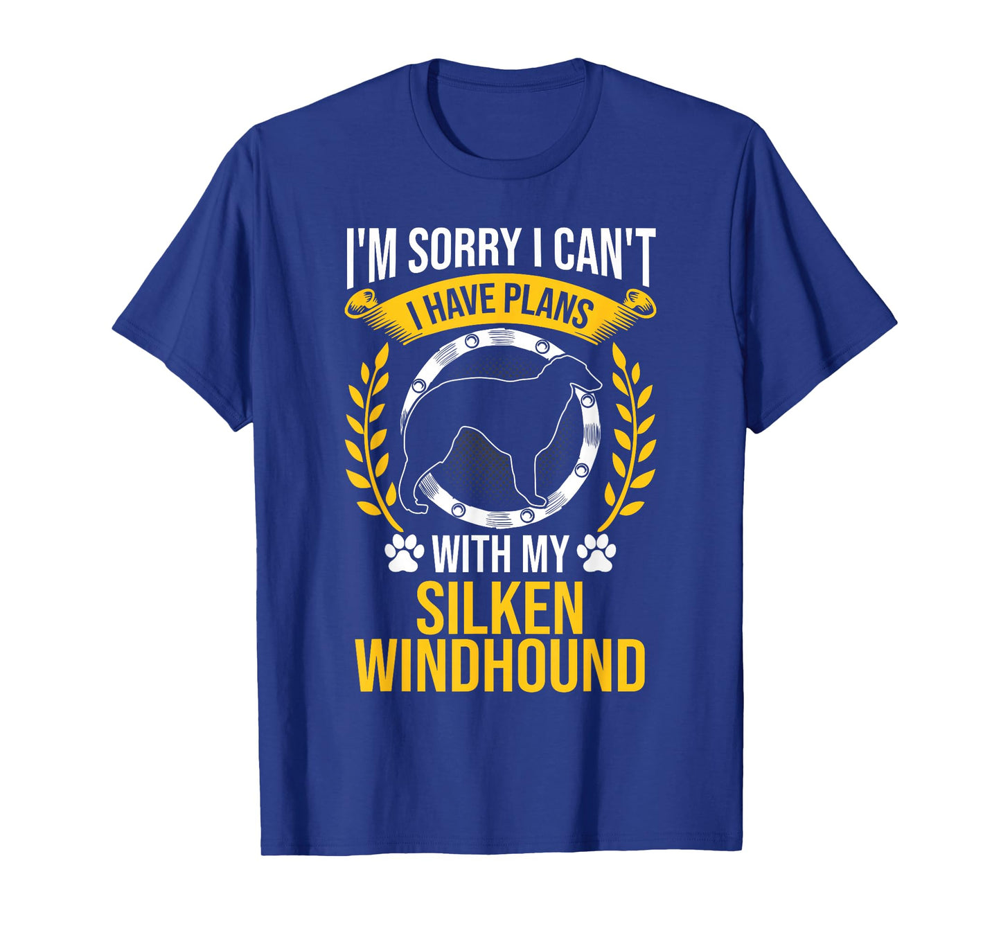 Sorry I Have Plans With My Silken Windhound Dog Lover T-Shirt