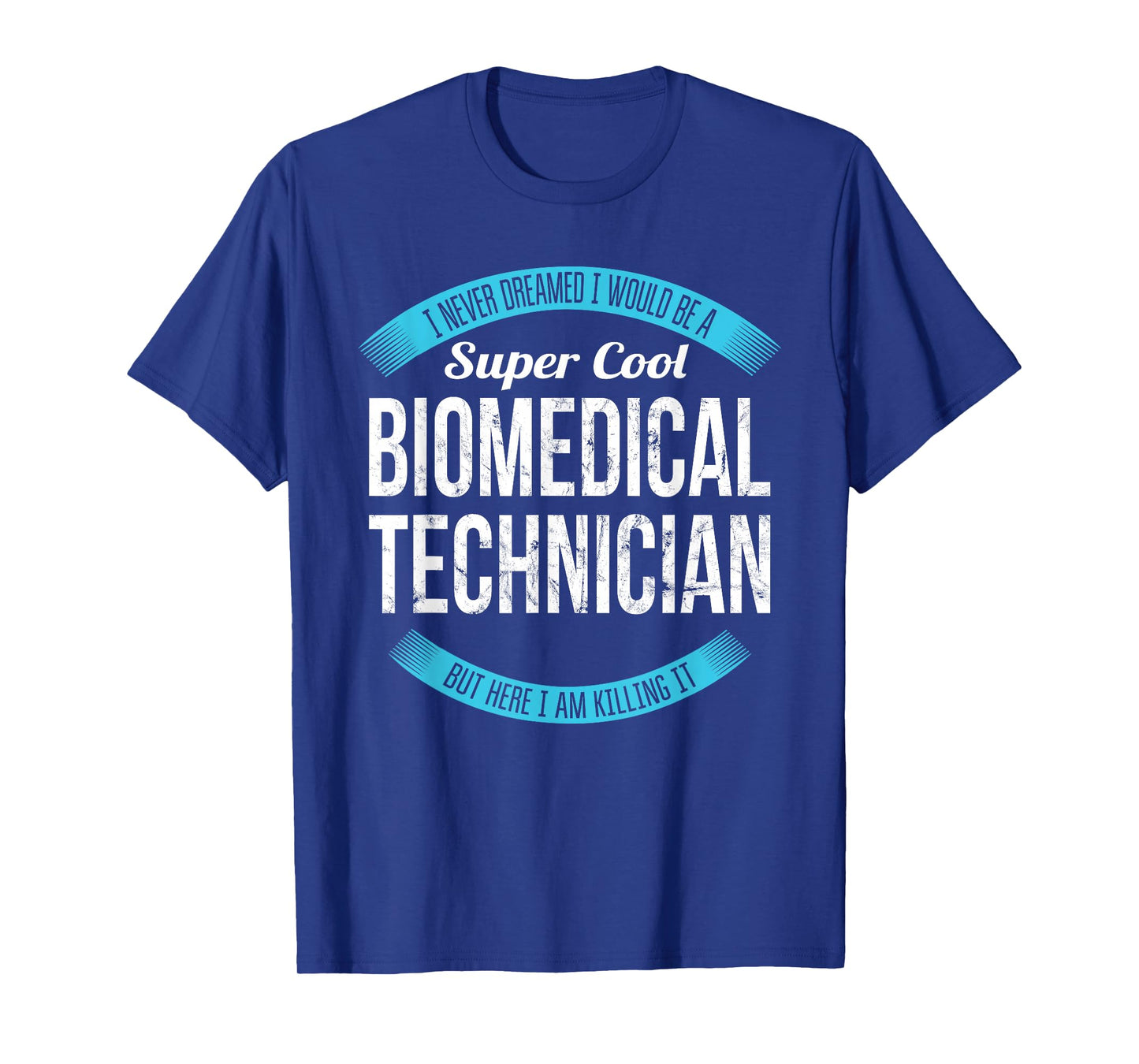 Biomedical Technician Shirt Gifts Funny T-Shirt