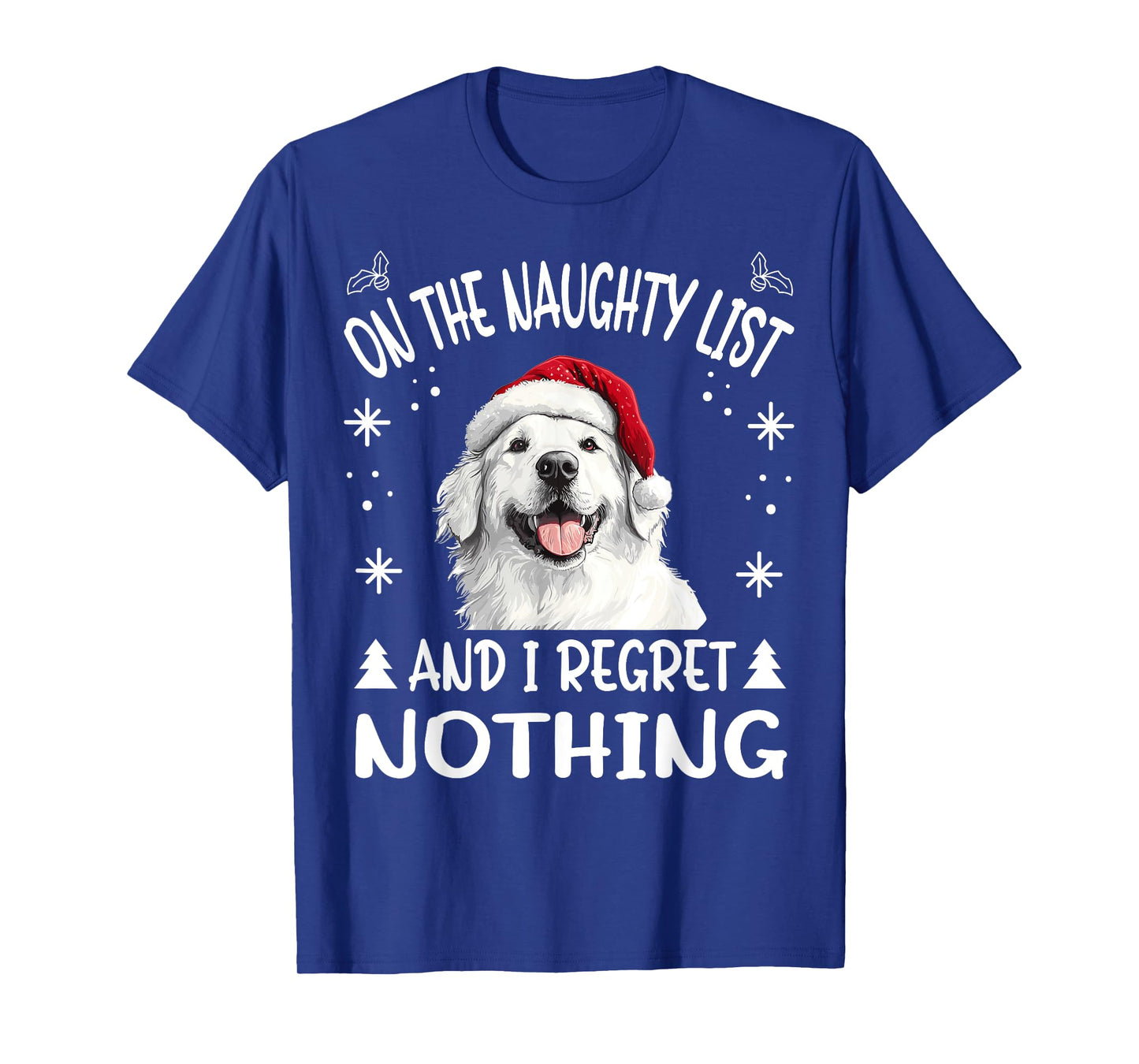 Cute Great Pyrenees Dog Christmas On The Naughty List and I T-Shirt