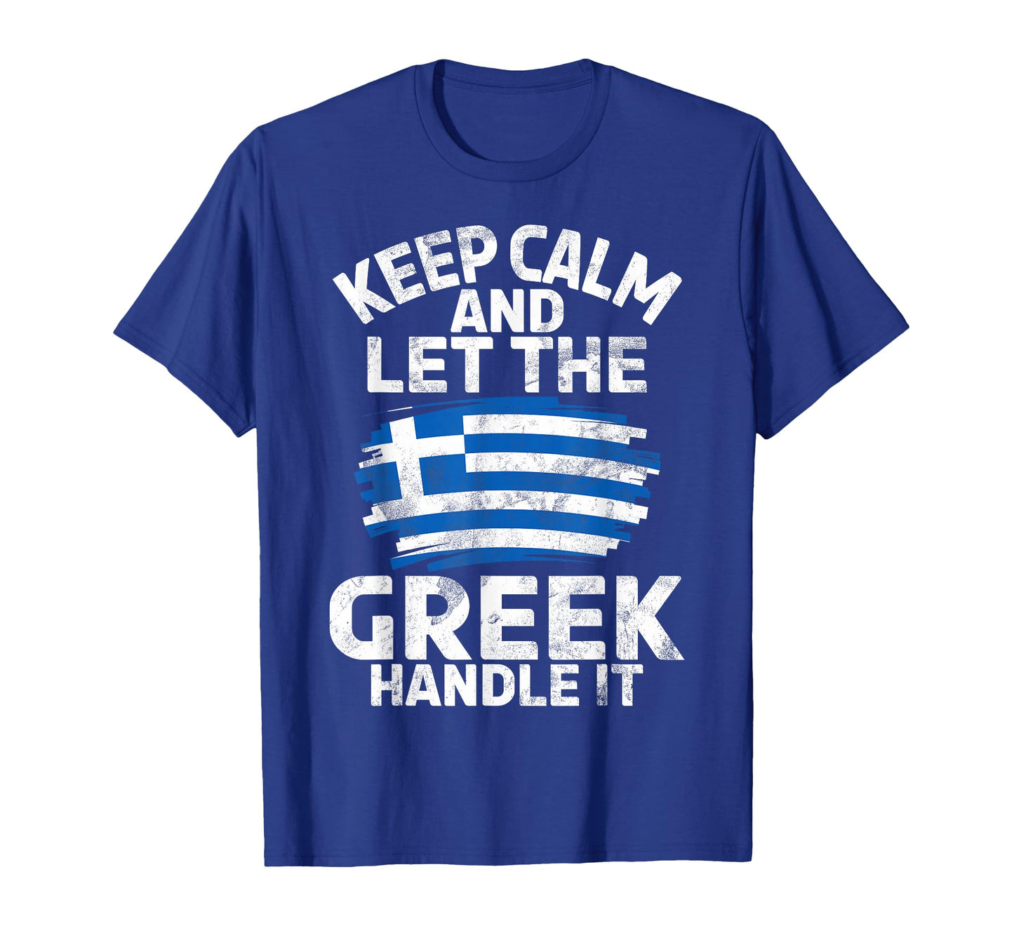 Keep Calm and let The Greek Handle it Greek T-Shirt