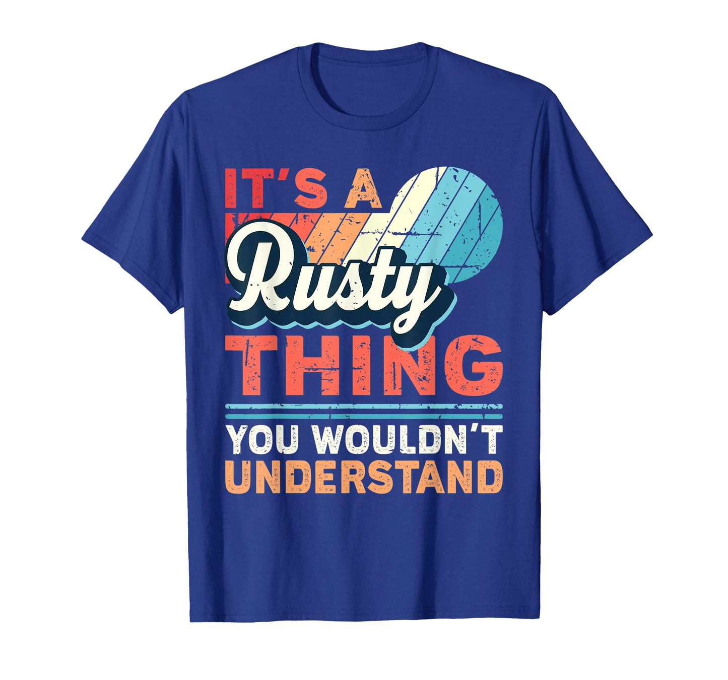 Mens Rusty Name - It's a Rusty Thing T-Shirt