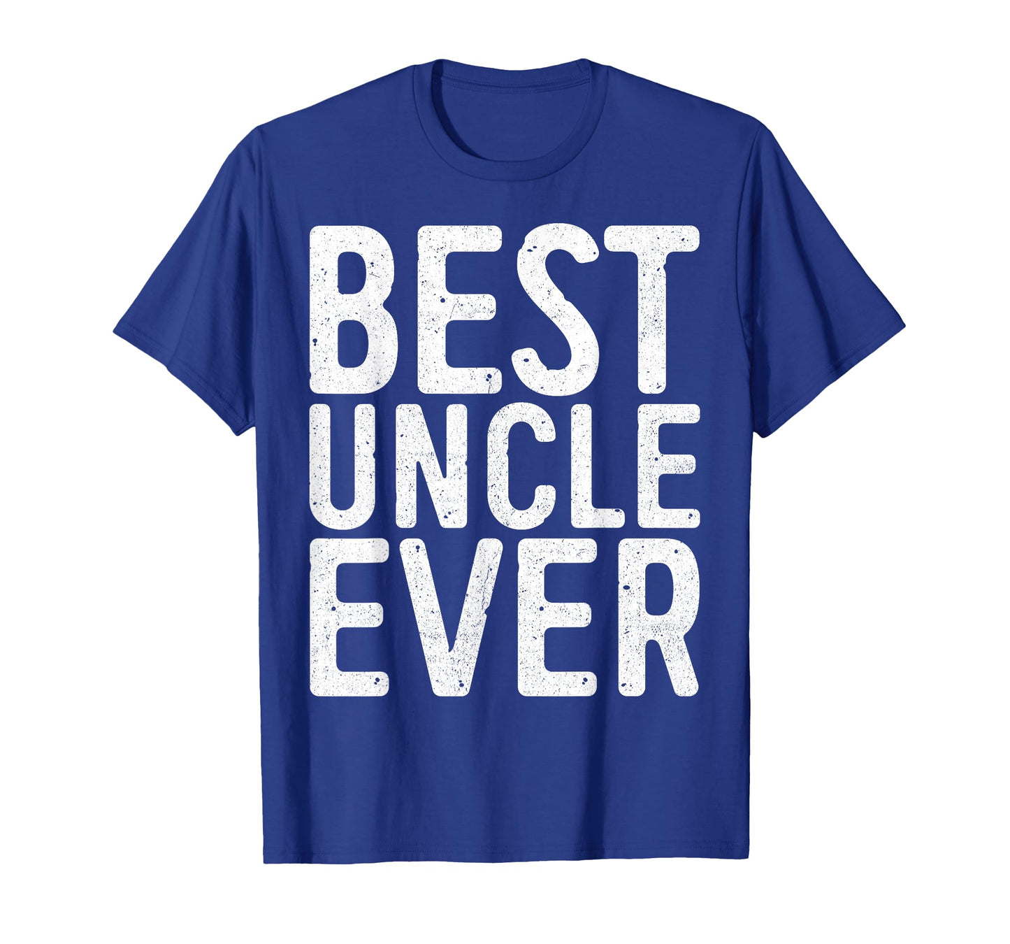 Best Uncle Ever Shirt Men Fathers Day T-Shirt