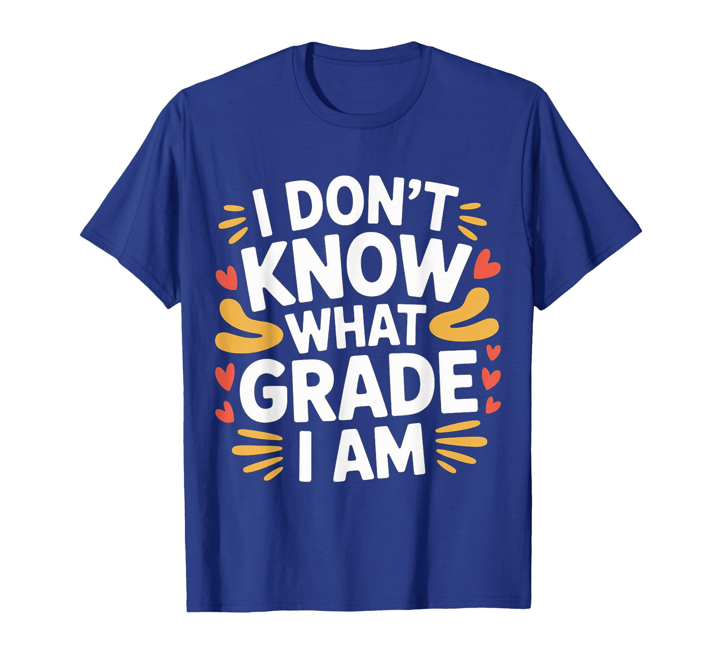I Don't Know What Grade I Am Homeschool Student - T-Shirt