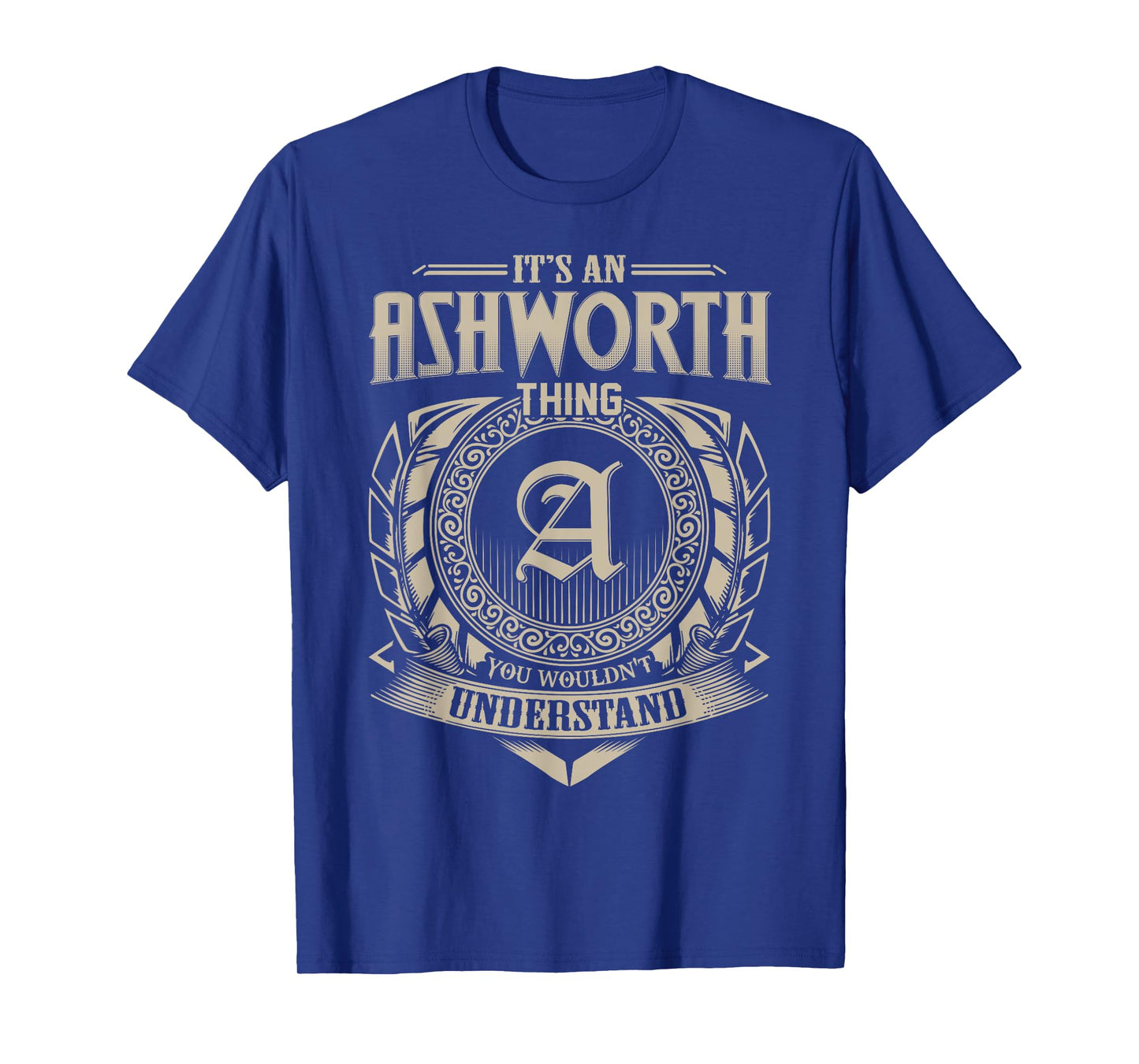 It's An ASHWORTH Thing You Wouldn't Understand Name Vintage T-Shirt