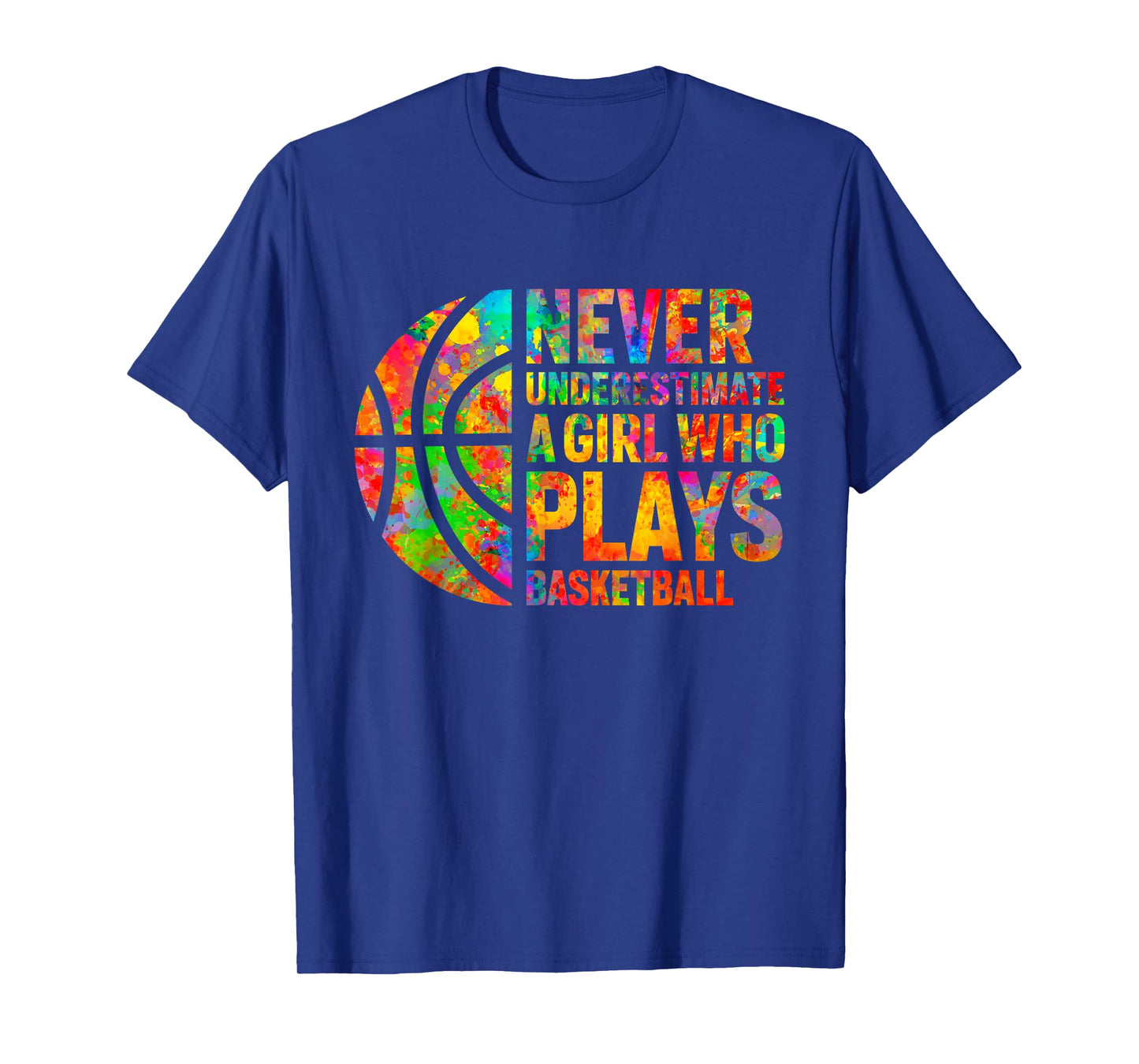 Never Underestimate A Girl Who Plays Basketball Women Girls T-Shirt