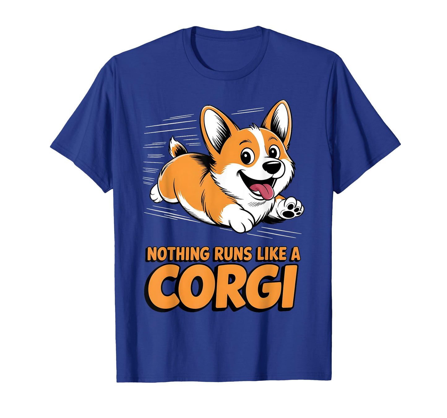 Nothing Runs Like A Corgi Funny Dog Lover Men Women Kids T-Shirt