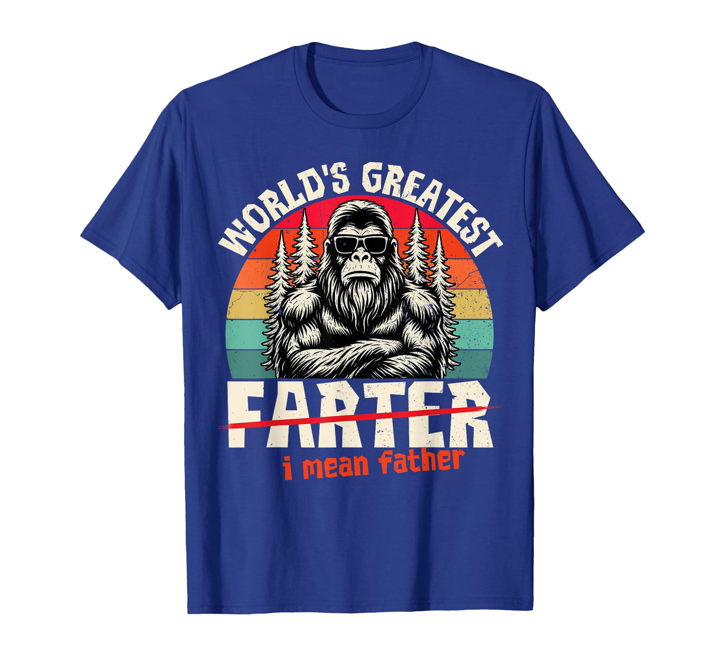 World's Greatest Farter I Mean Father Funny Bigfoot T-Shirt