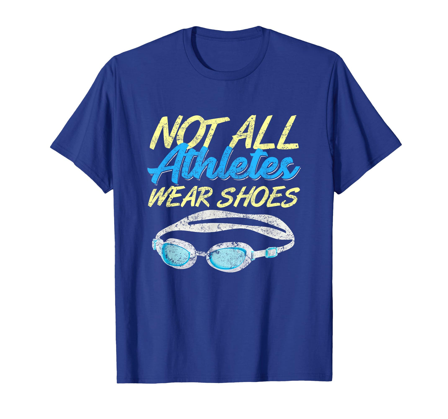 Not All Athletes Wear Shoes Fun Swimmers Team Swim T-Shirt