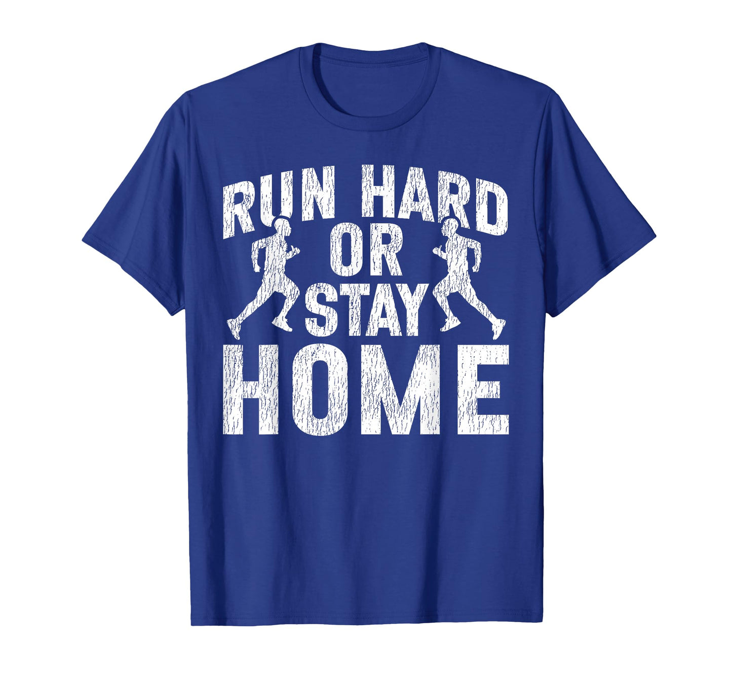 Running Runner Half Marathon Vintage Run Hard Or Stay Home T-Shirt